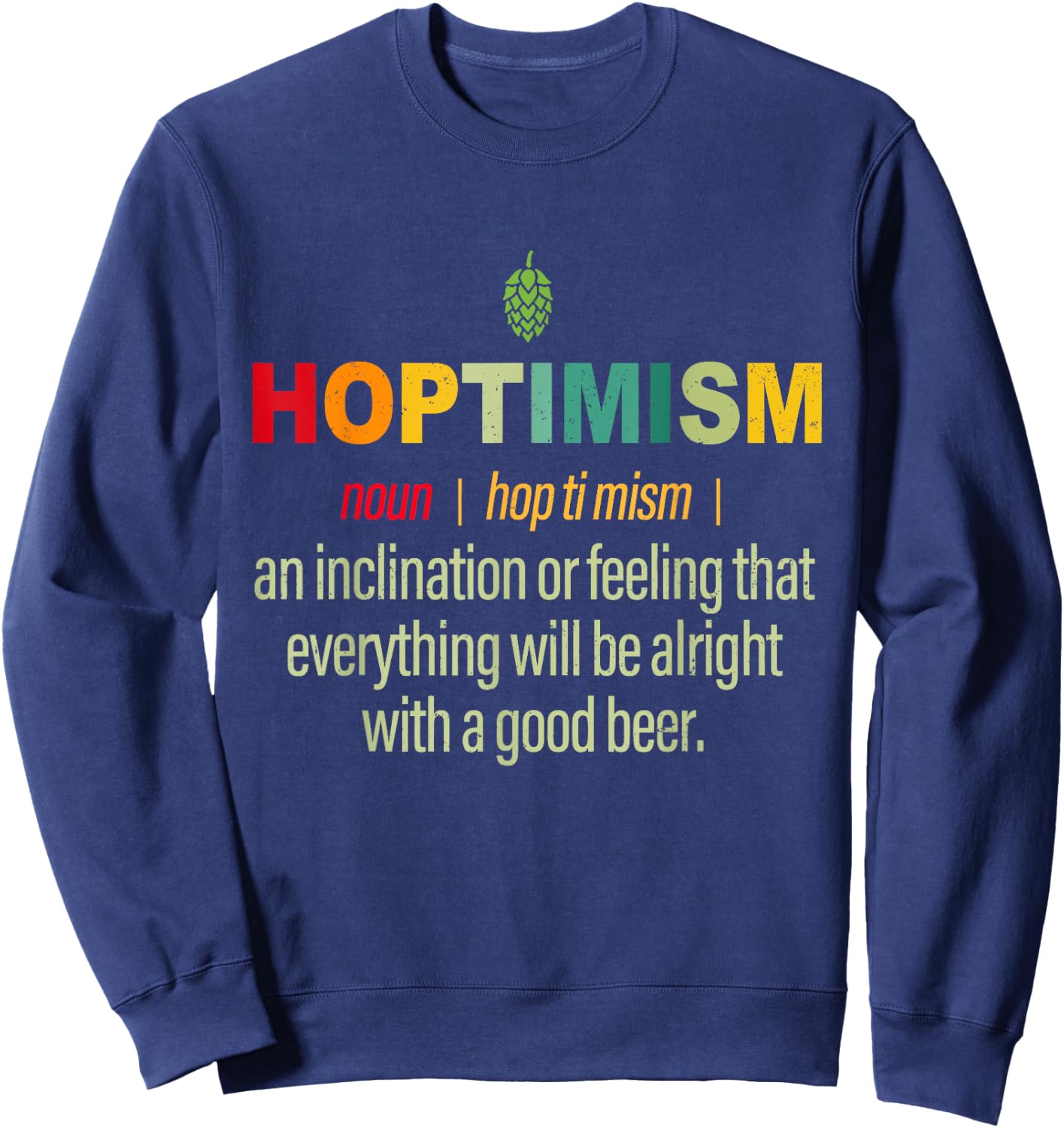 Hoptimism Beer Drinker Definition Shirt, Beer Gift Sweatshirt - Sweatshirt | Navy