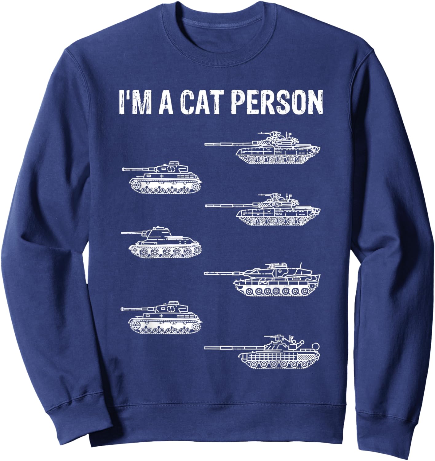 Funny 7 Tanks I'm A Cat Person German Cats Military Tank Set Sweatshirt - Sweatshirt | Navy
