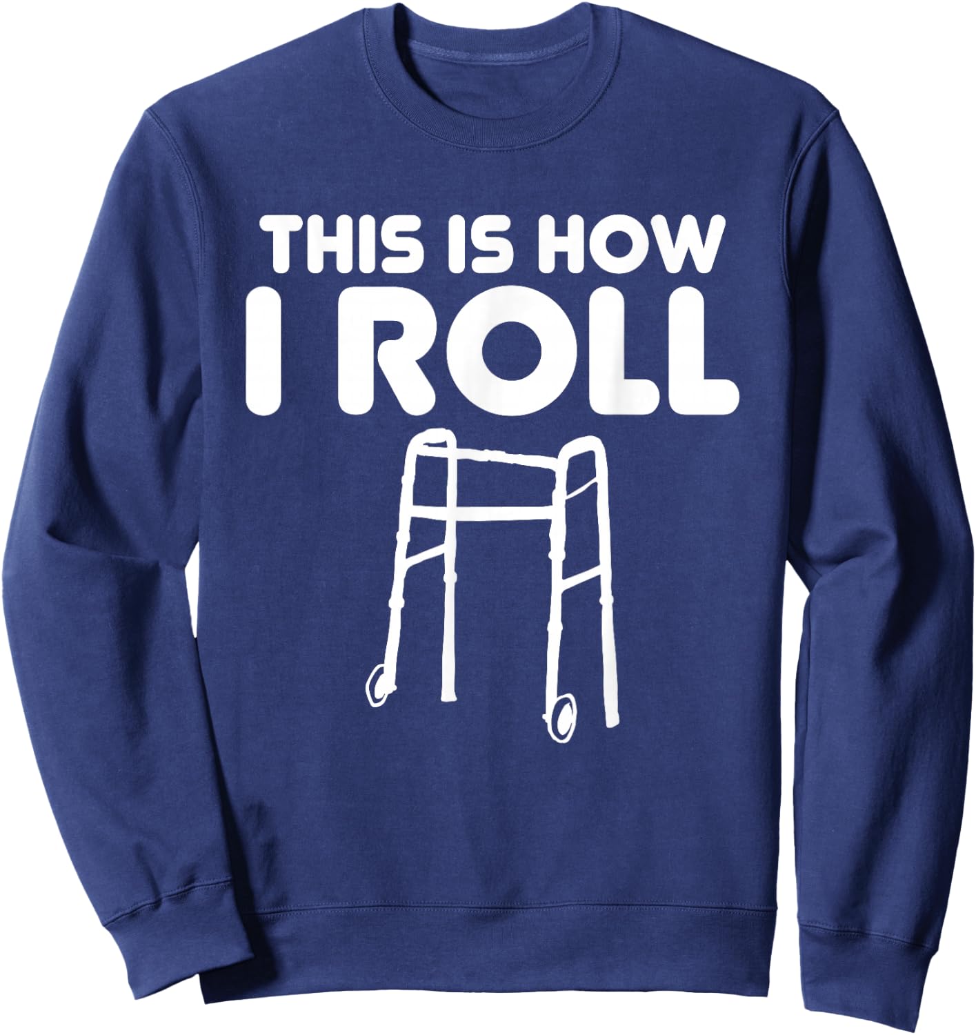 This Is How I Roll Funny Old People Senior Citizen Sweatshirt - Sweatshirt | Navy