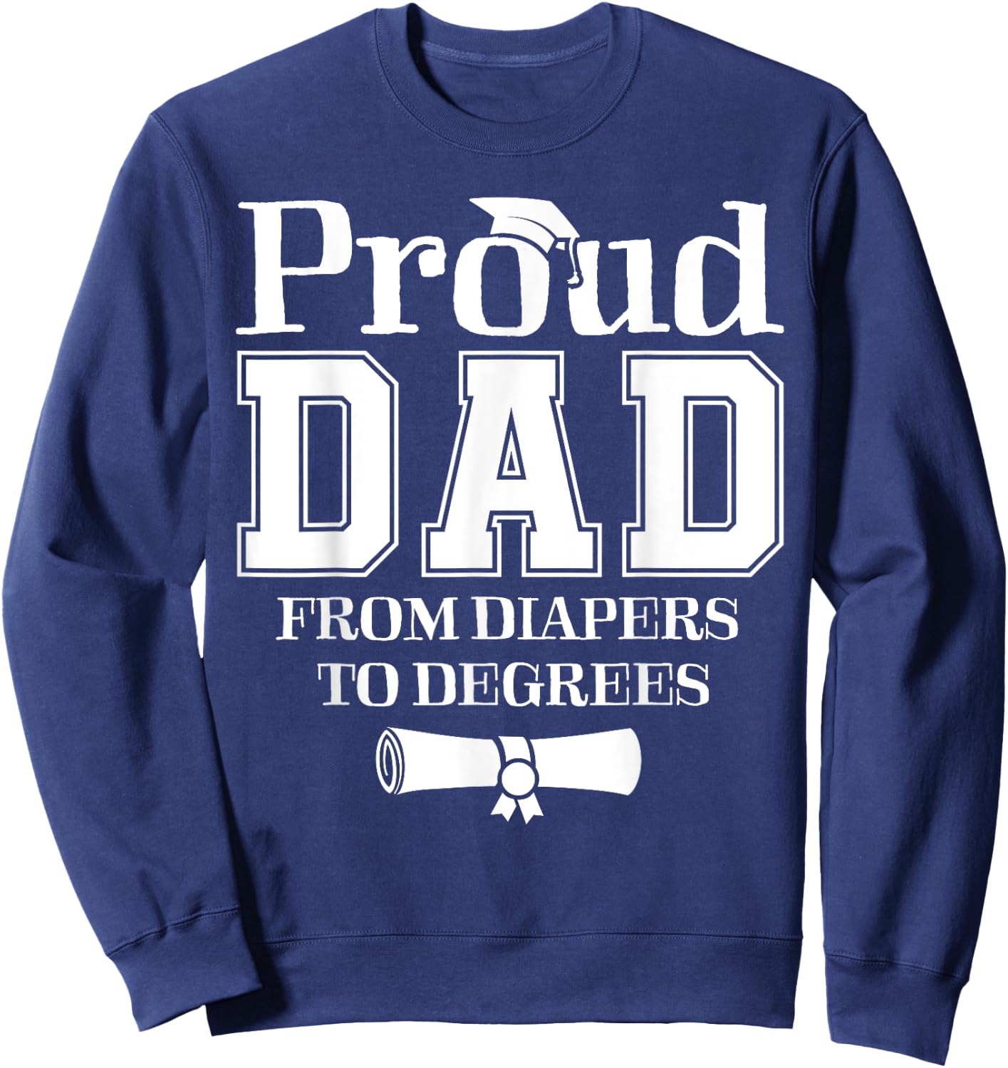Proud Dad of 2023 Graduate Father Senior 23 Graduation Gift Sweatshirt - Sweatshirt | Navy