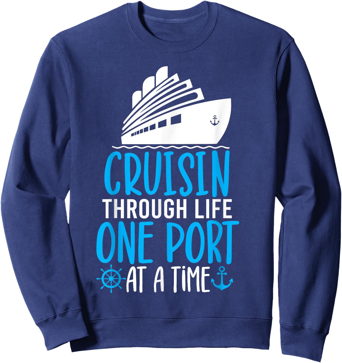 Cruising Through Life One Port at a Time Funny Cruise Sweatshirt - Sweatshirt | Navy