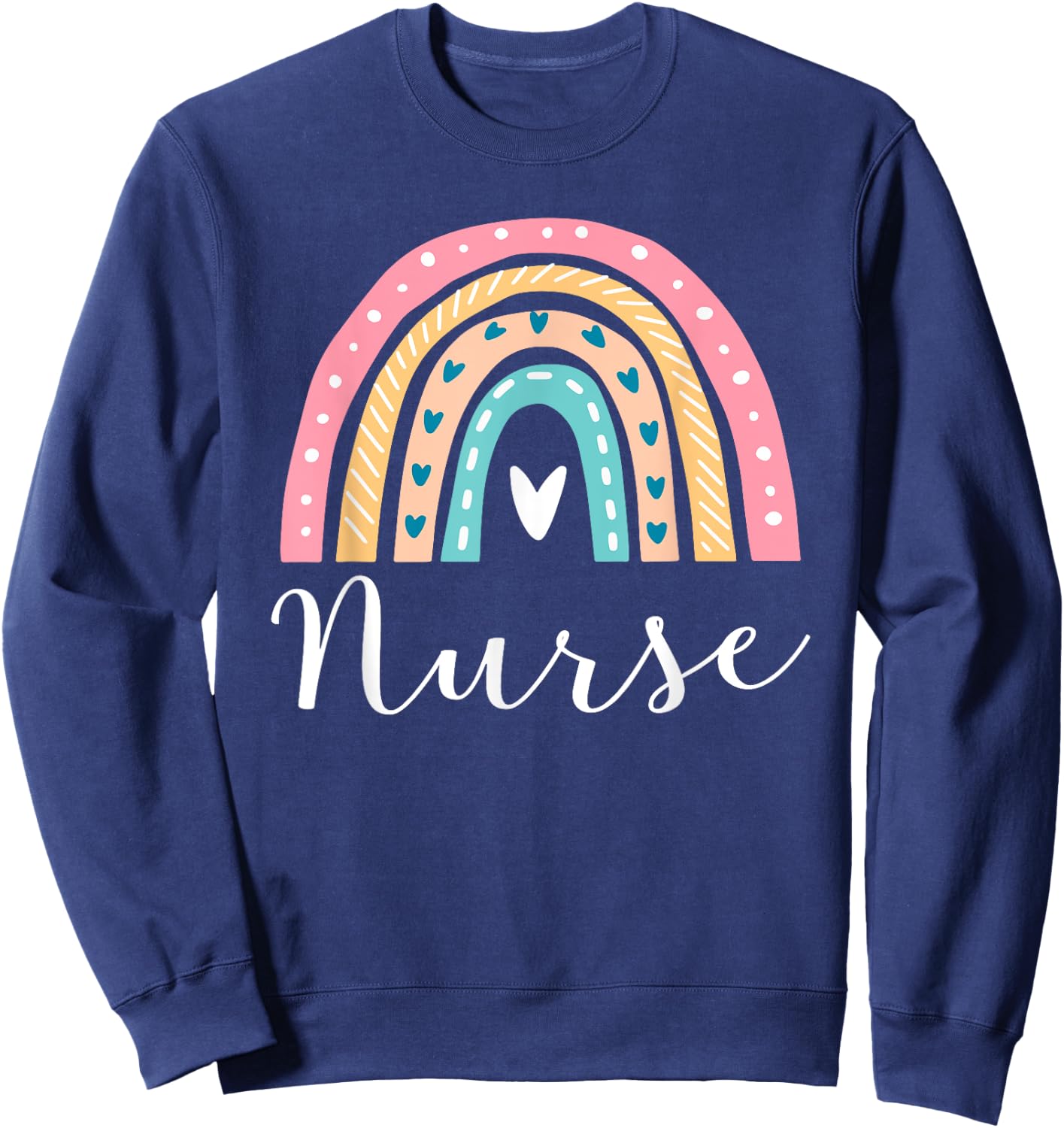 Funny Nurse Rainbow Gifts Nursing Sweatshirt - Sweatshirt | Navy