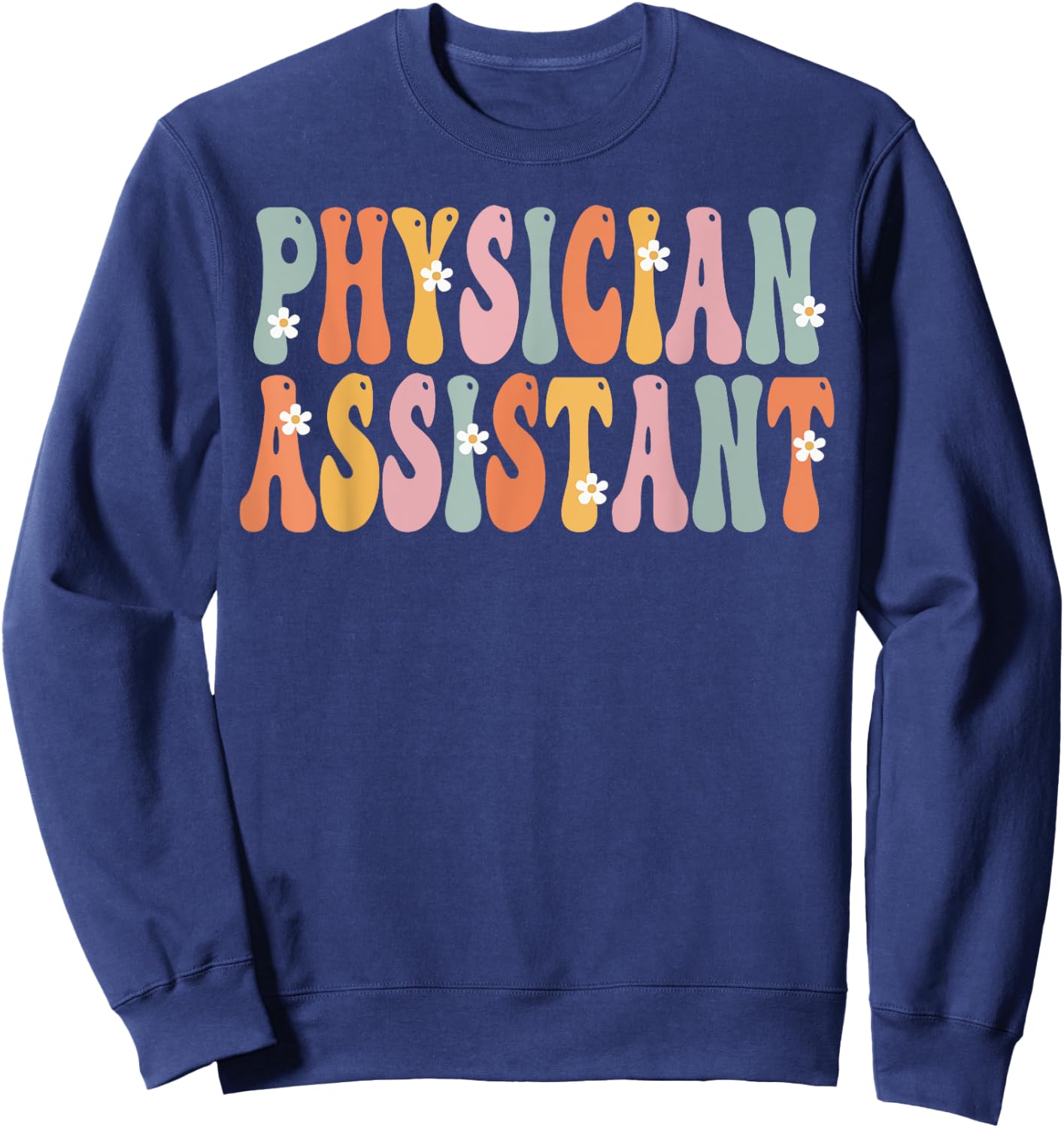 Physician Assistant Week Groovy Appreciation Day Sweatshirt - Sweatshirt | Navy