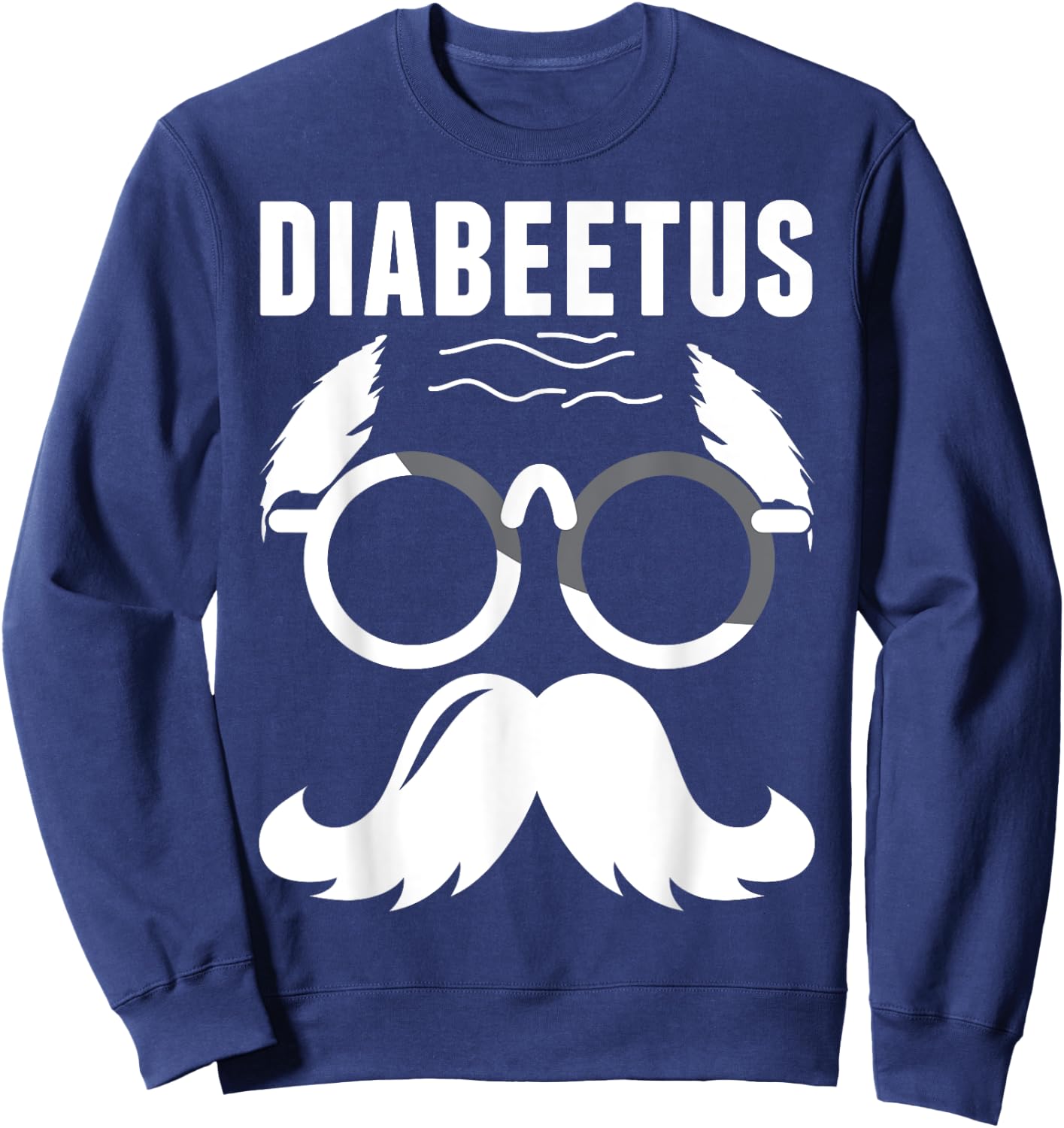 Diabetes Awareness Diabeetus Beard Type 1 Type 2 Diabetic Sweatshirt - Sweatshirt | Navy