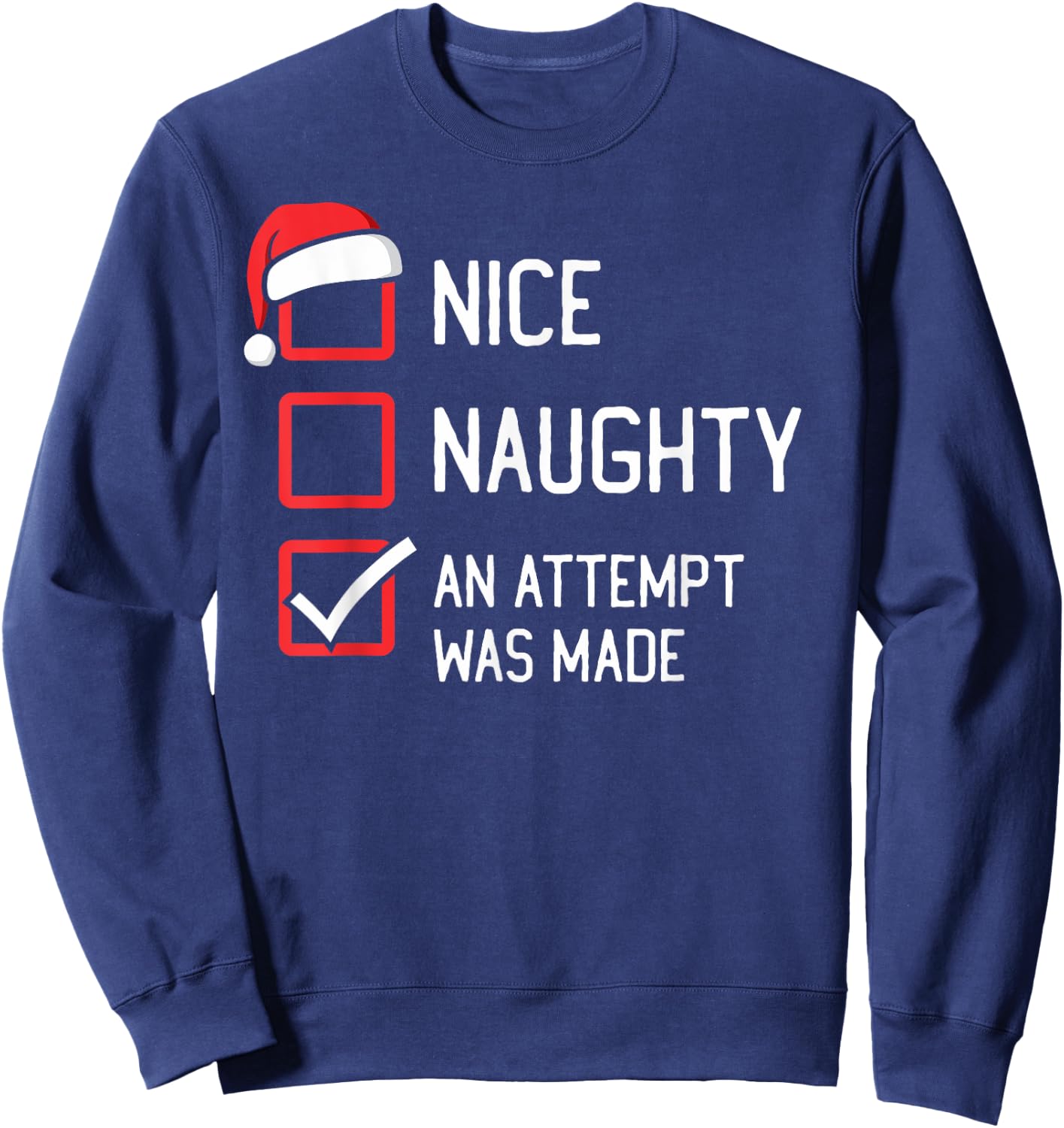 Nice Naughty List An Attempt Was Made Christmas Sweatshirt - Sweatshirt | Navy