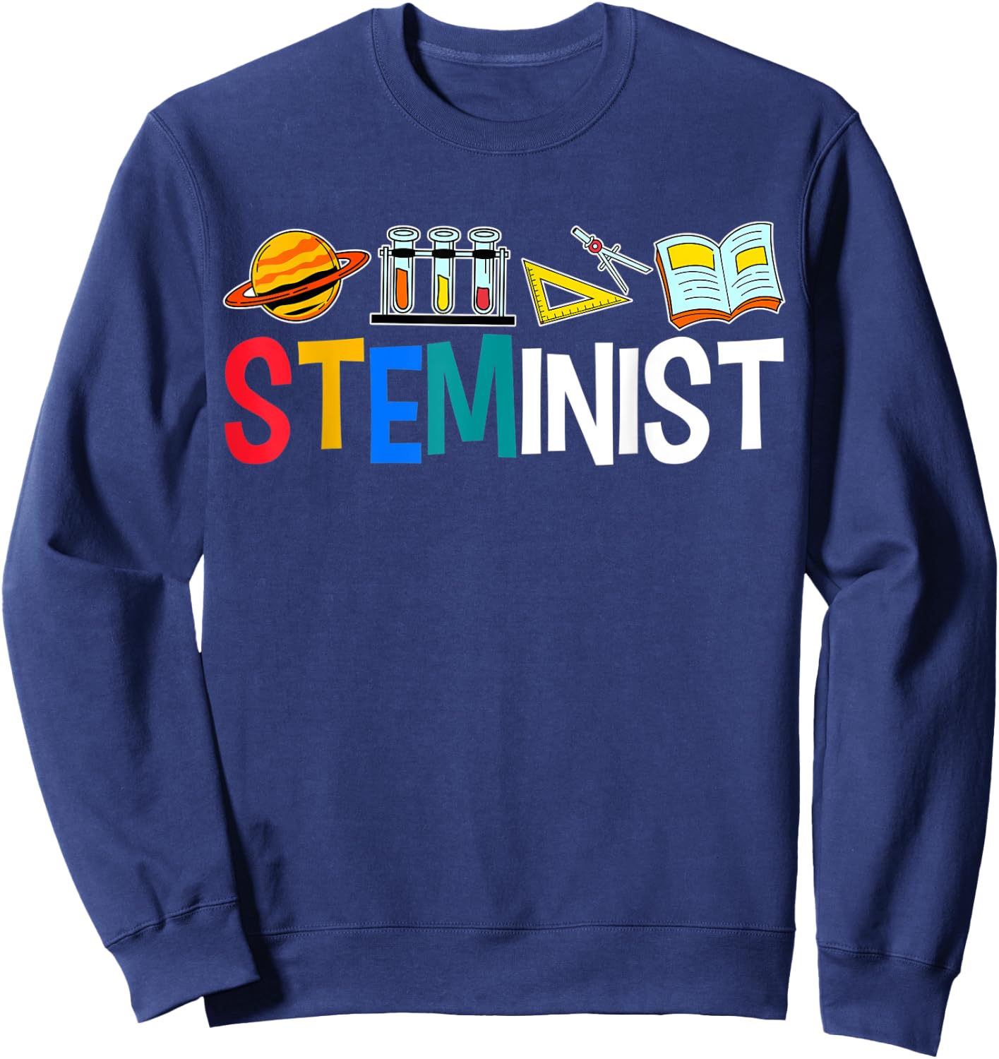 Steminist Science Women Advocate STEM Student Geek Lab Sweatshirt - Sweatshirt | Navy