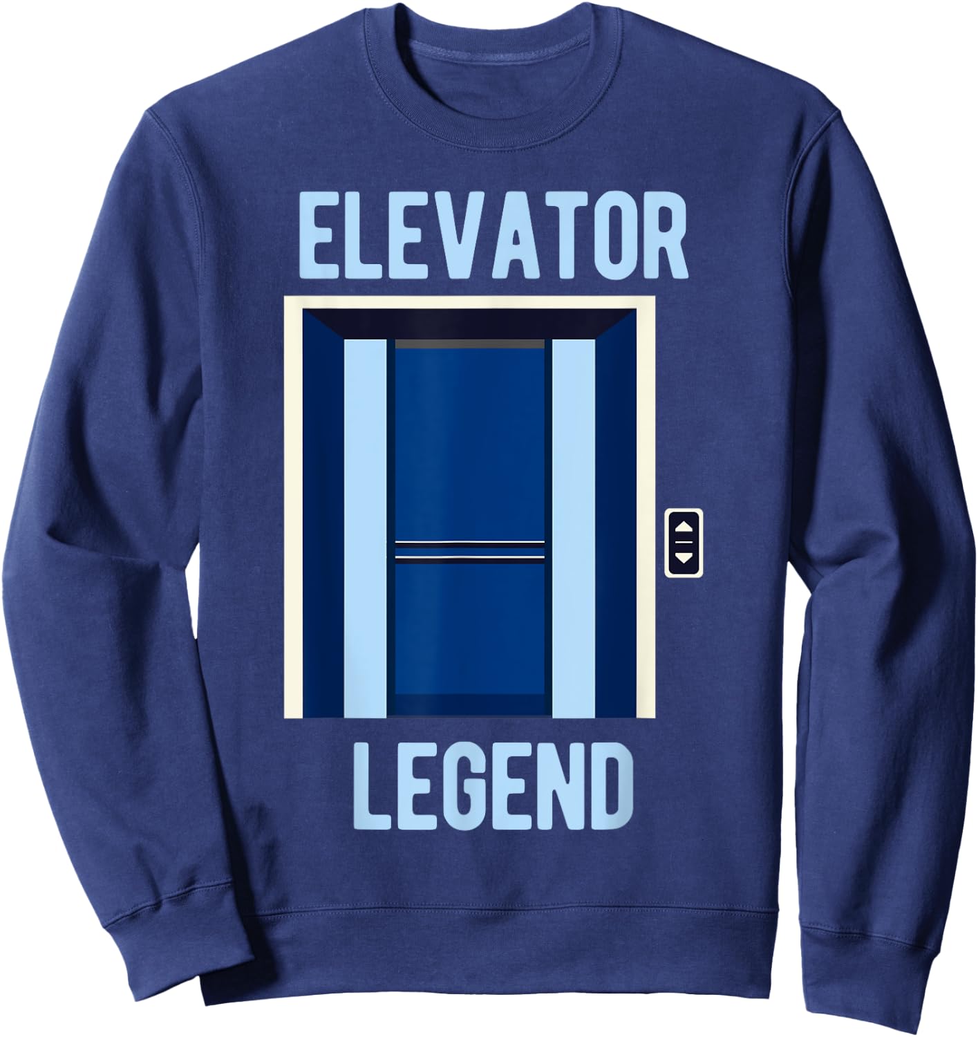 Elevator Legend Life Constructor Funny Elevator Mechanic Sweatshirt - Sweatshirt | Navy