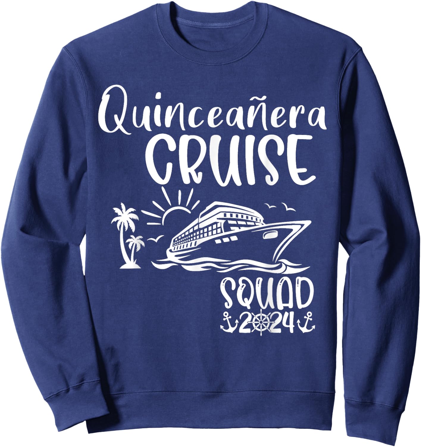Quinceañera Cruise Squad 2024 Holiday Trip Family Matching Sweatshirt - Sweatshirt | Navy
