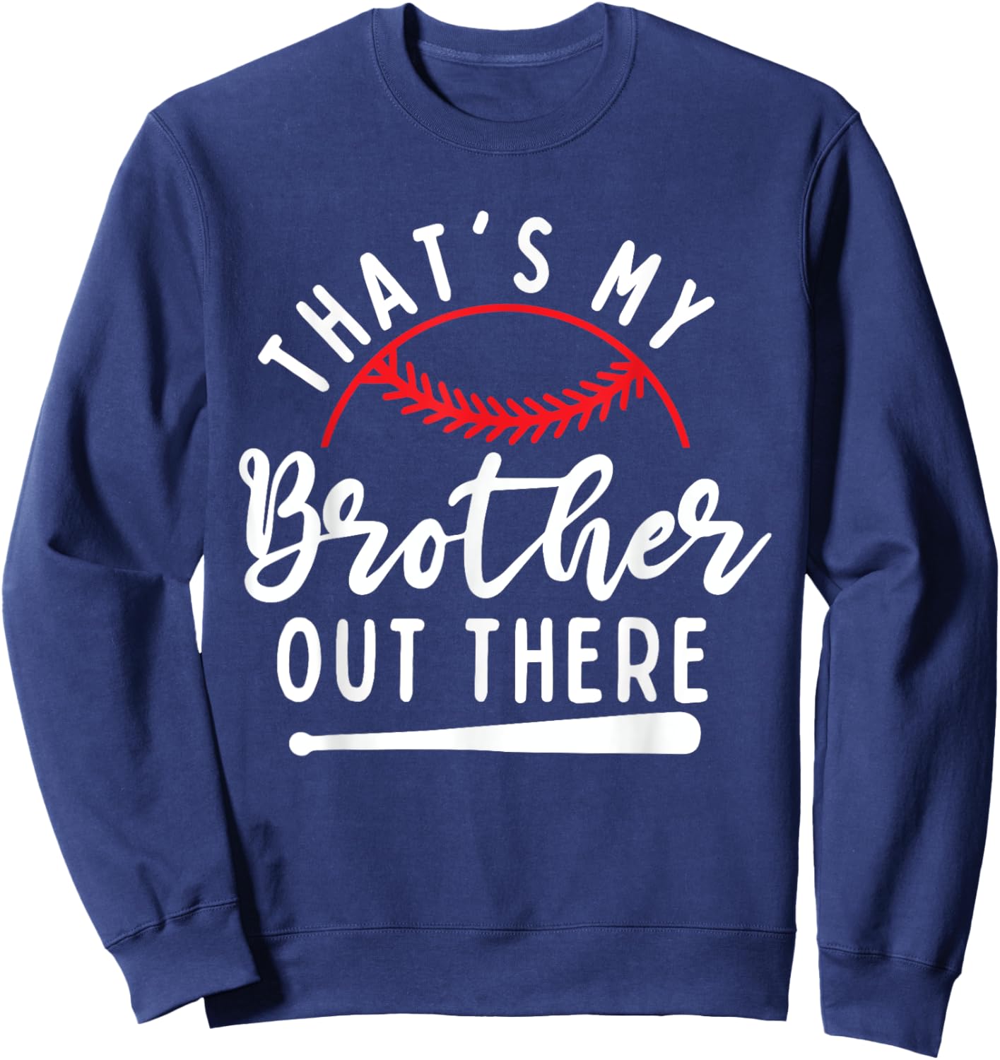 That's My Brother Out There Baseball Player Sister Sibling Sweatshirt - Sweatshirt | Navy