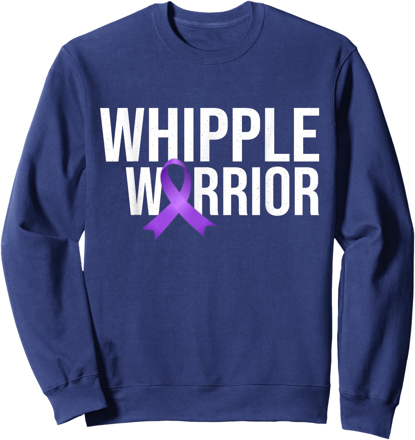 Whipple Warrior Pancreatic Cancer Awareness Sweatshirt - Sweatshirt | Navy