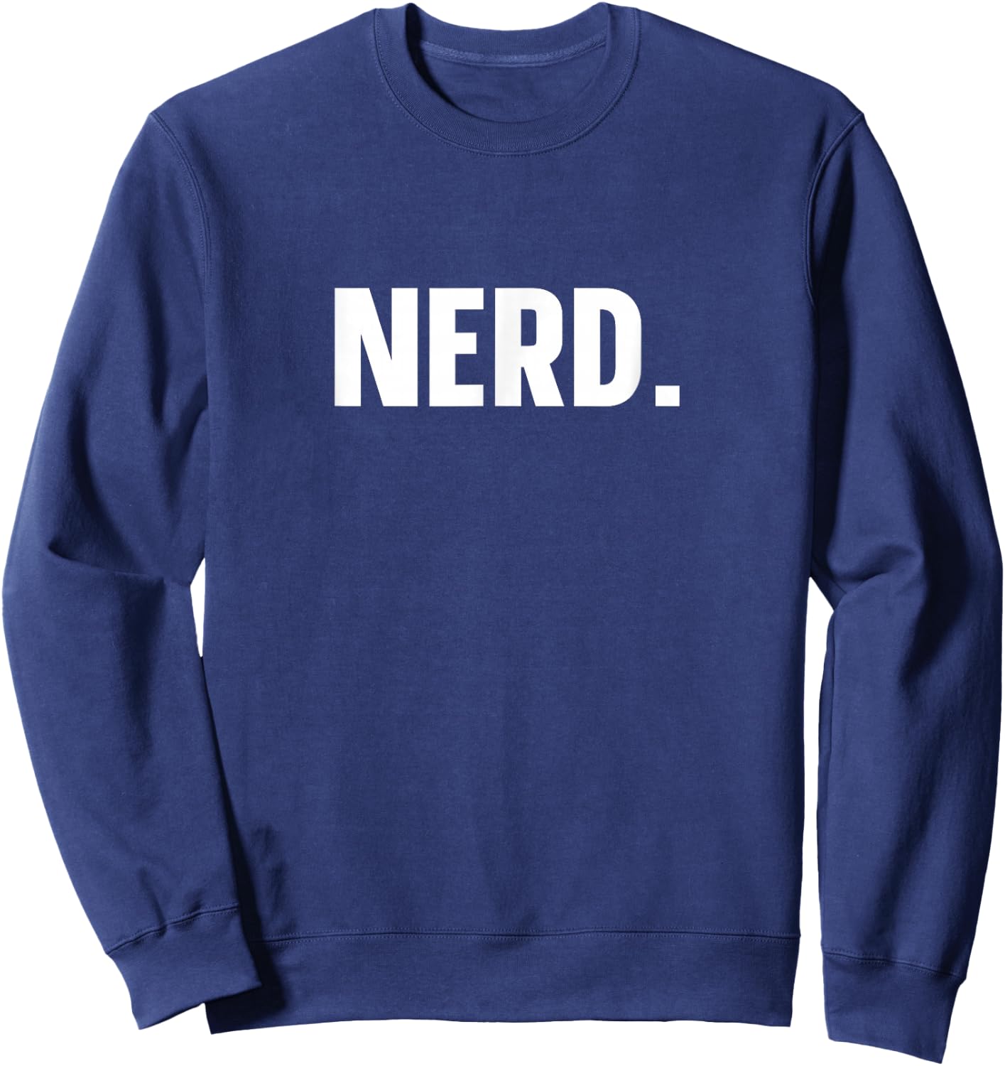Nerd Funny Nerd Sweatshirt - Sweatshirt | Navy