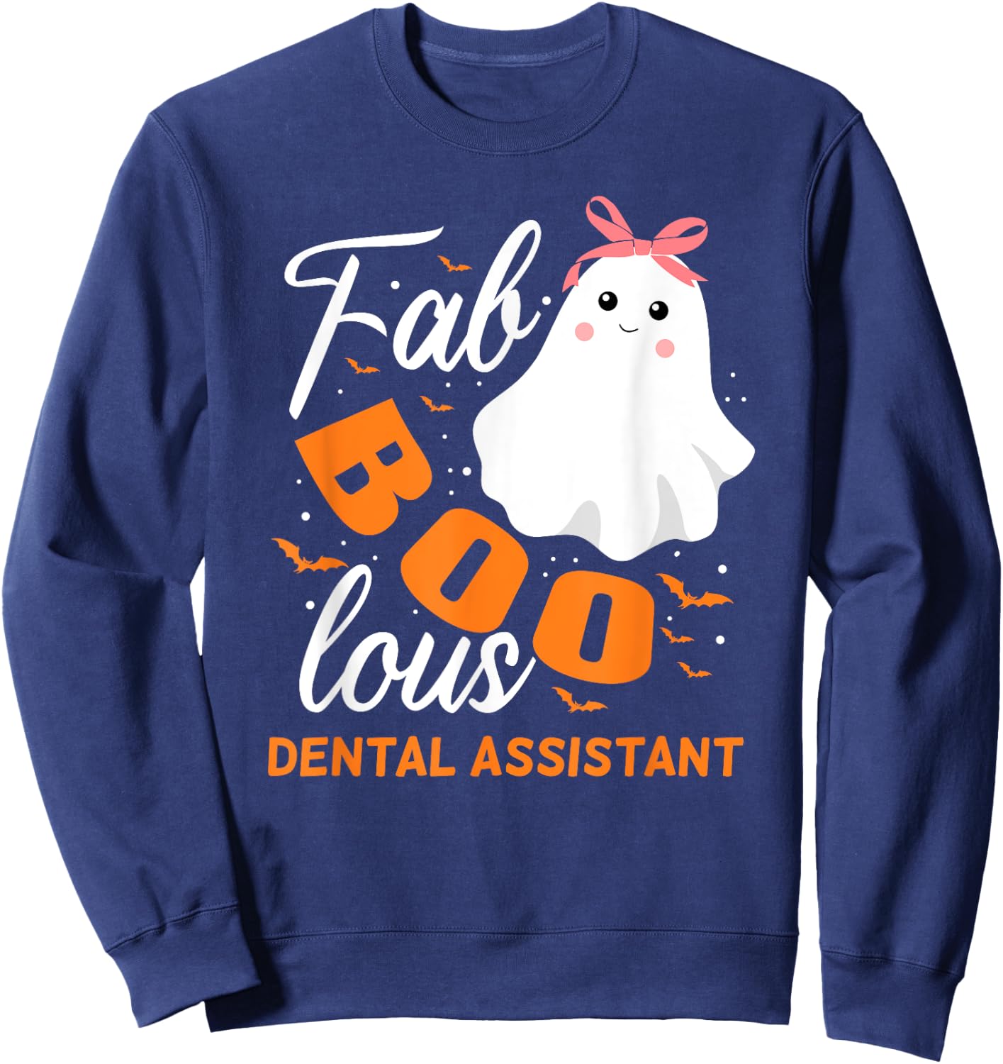 Fabulous Faboolous Dental Assistant Ghost Halloween Sweatshirt - Sweatshirt | Navy
