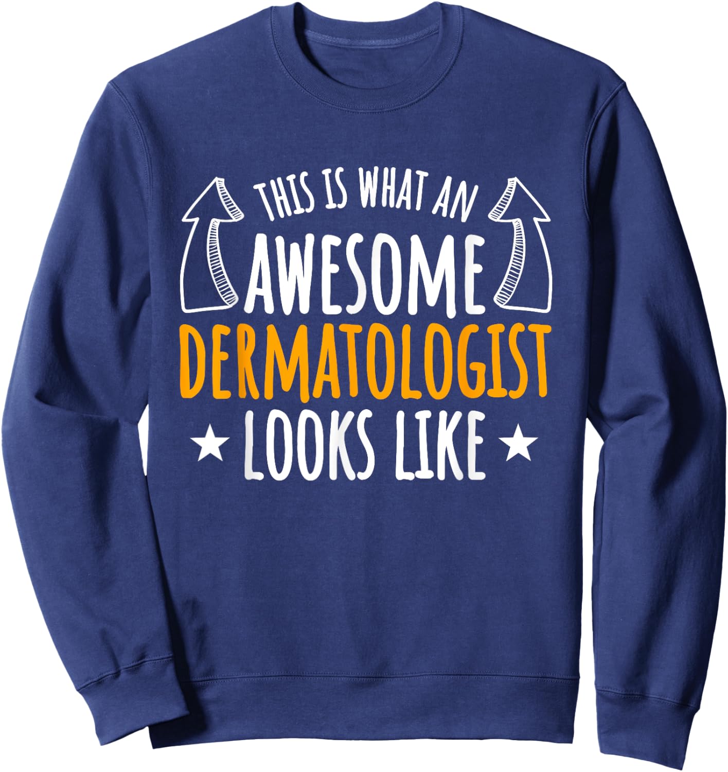 Dermatologist Skin Doctor Dermatology Medical Specialist Sweatshirt - Sweatshirt | Navy