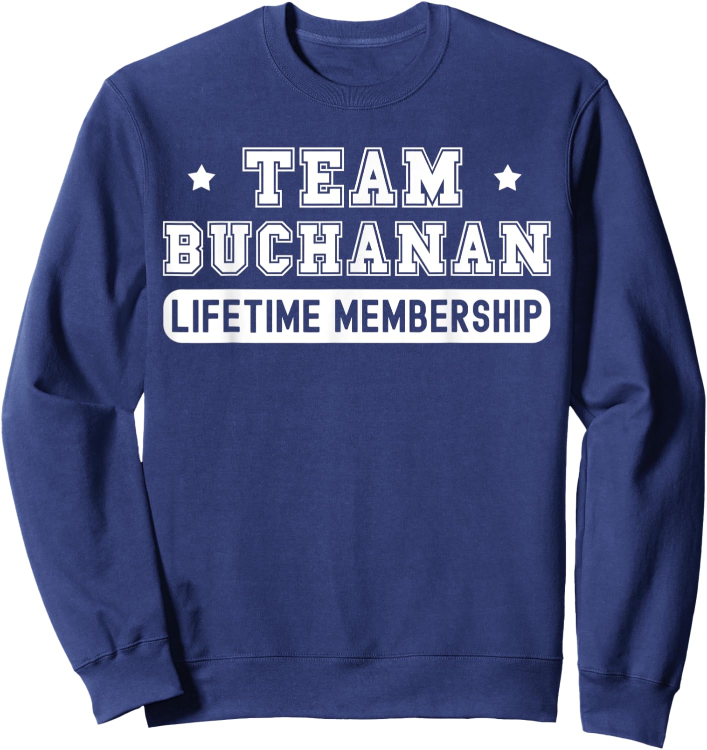 Team Buchanan Lifetime Membership Funny Family Last Name Sweatshirt - Sweatshirt | Navy