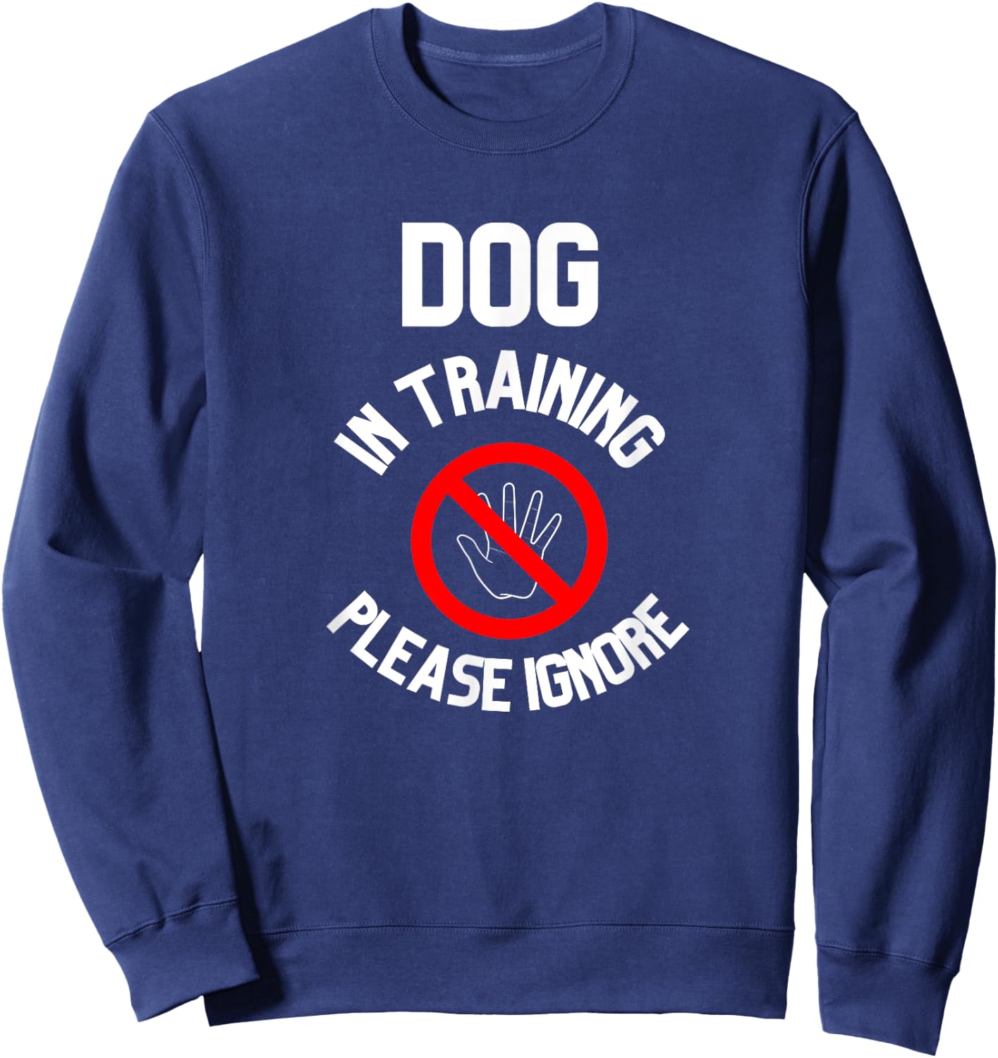 Dog In Training Please Ignore Women Sweatshirt - Sweatshirt | Navy