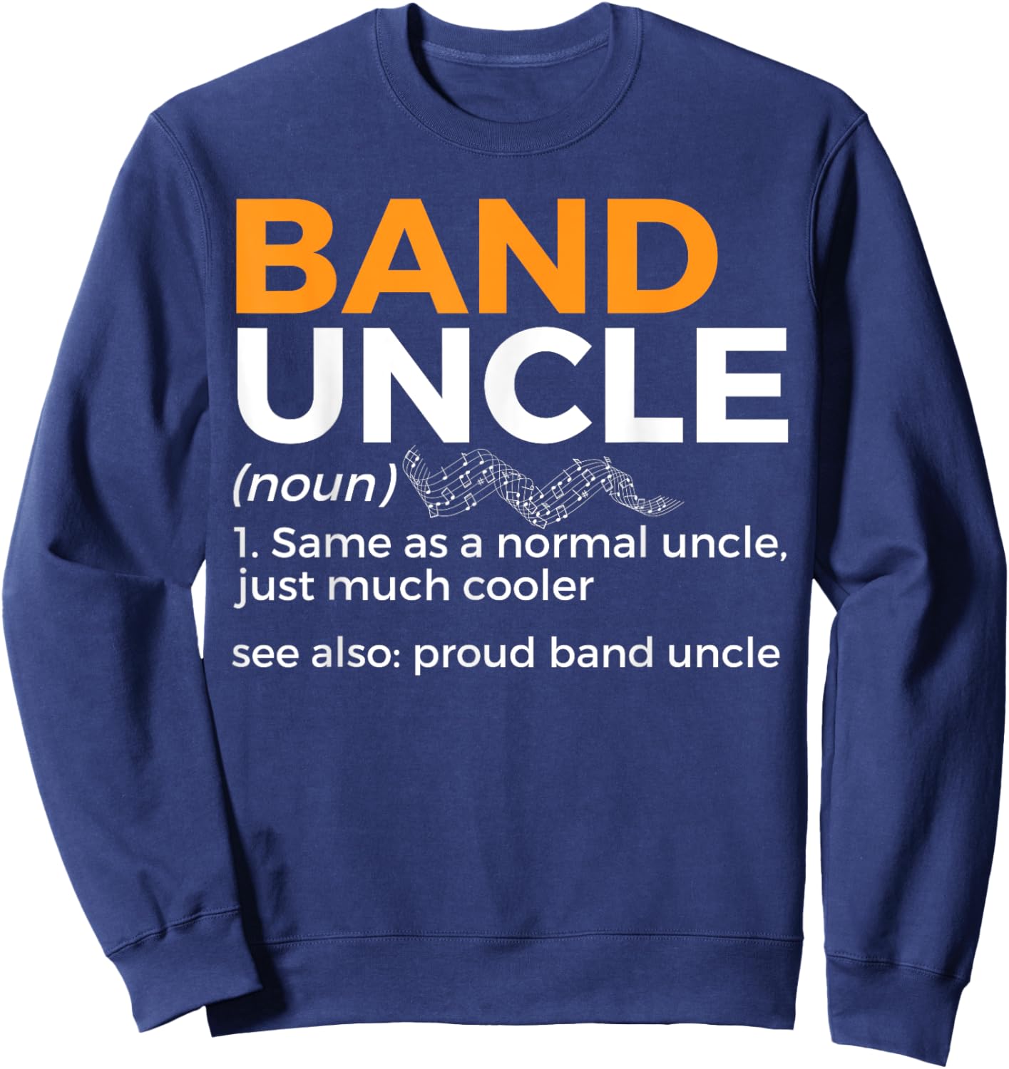 Band Uncle Definition Proud Band Uncle Marching Band Sweatshirt - Sweatshirt | Navy