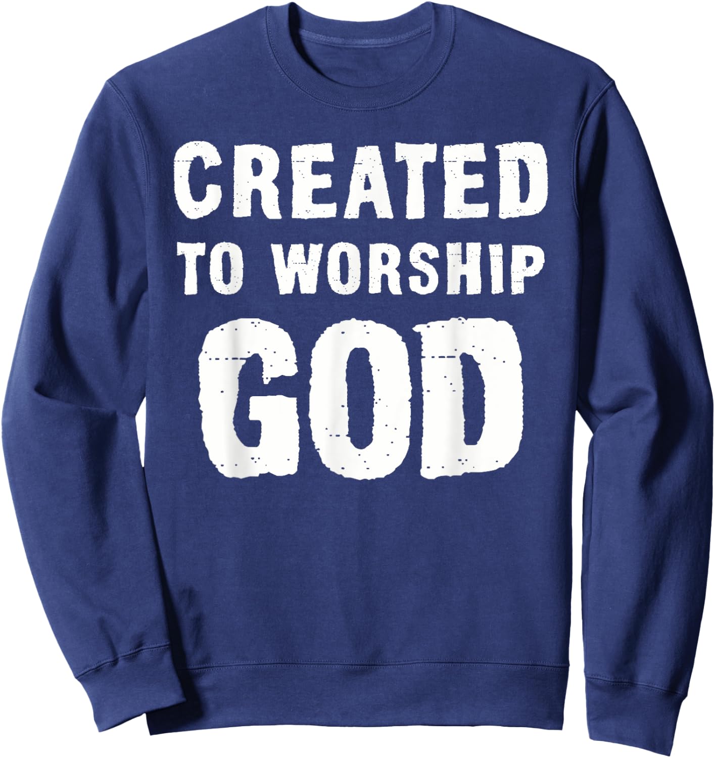 Created To Worship God Christian Sweatshirt - Sweatshirt | Navy