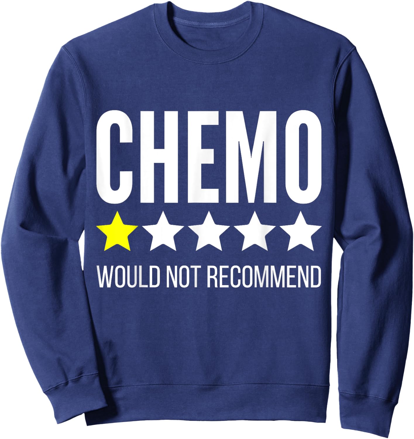 Chemo 1 star rating would not recommend Sweatshirt - Sweatshirt | Navy