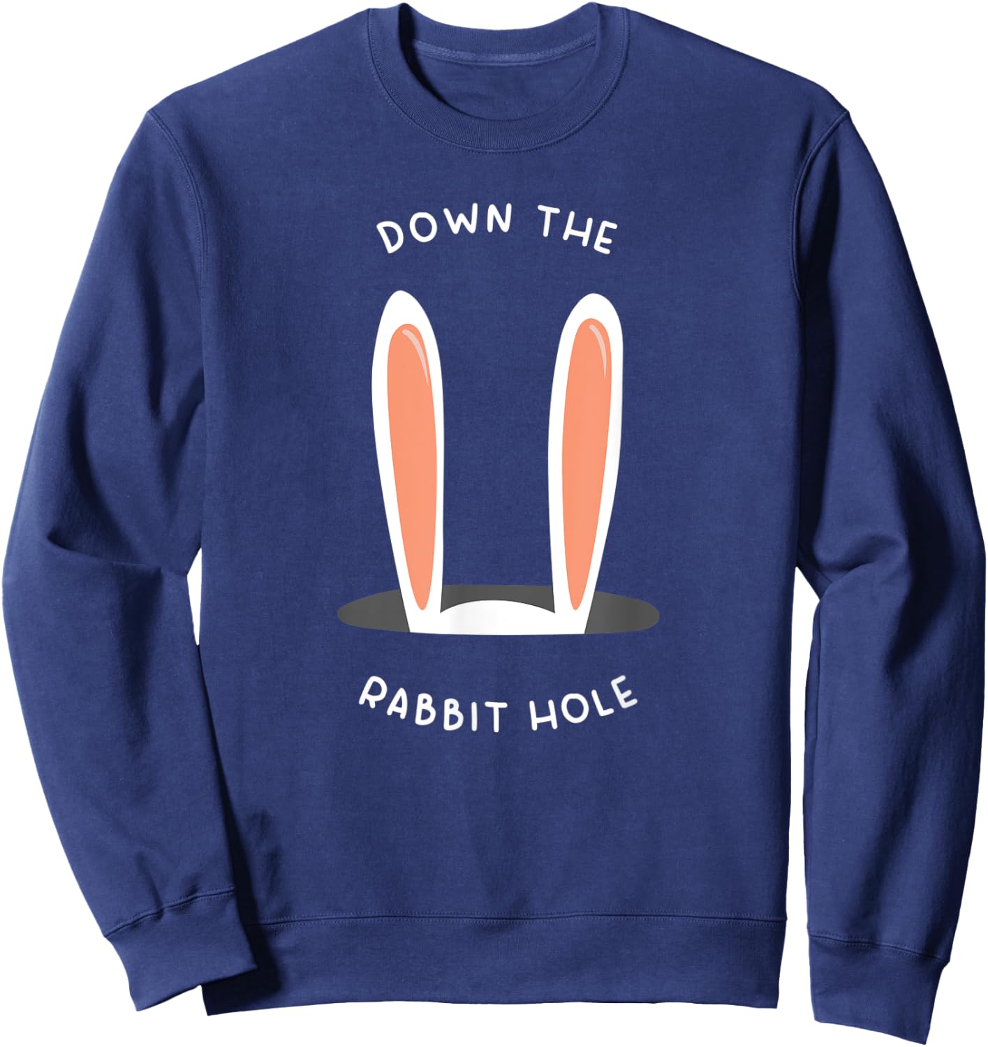 Funny Down the Rabbit Hole Bunny Ears Sweatshirt - Sweatshirt | Navy