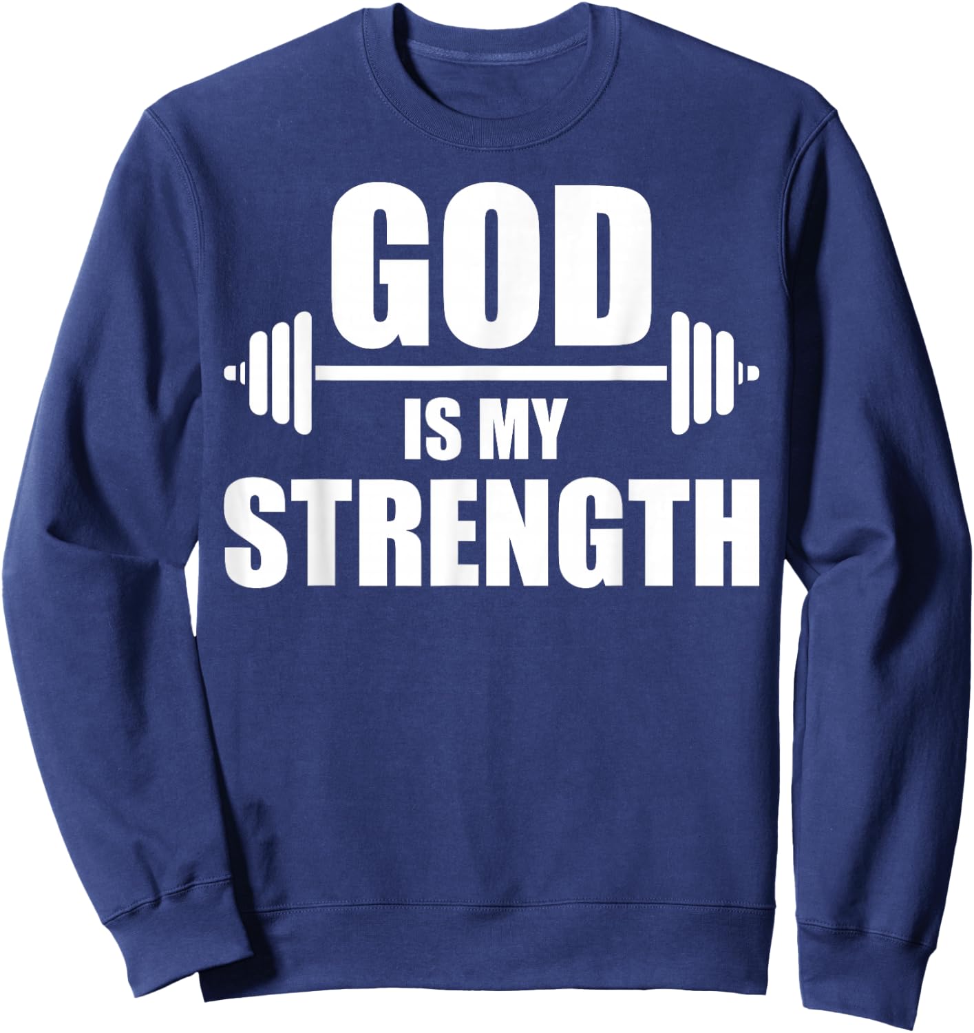 Funny Christian Workout Design Men Women God Is My Strength Sweatshirt - Sweatshirt | Navy