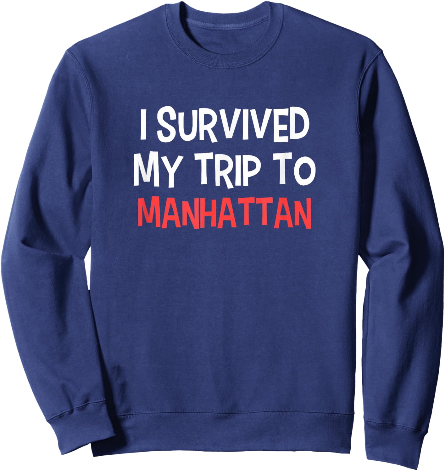 I Survived My Trip To MANHATTAN Simple City Sweatshirt - Sweatshirt | Navy