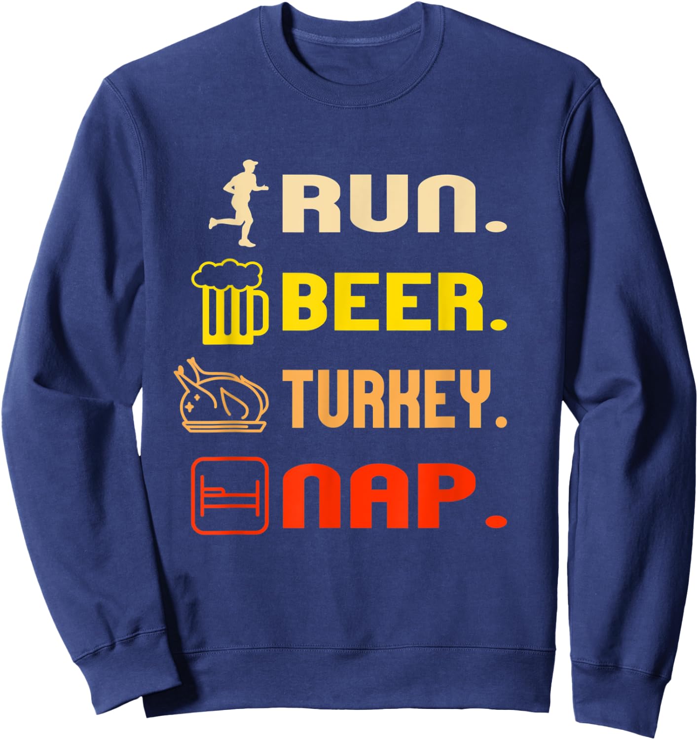Run Beer Turkey Nap Women Men Running Thanksgiving Day Sweatshirt - Sweatshirt | Navy