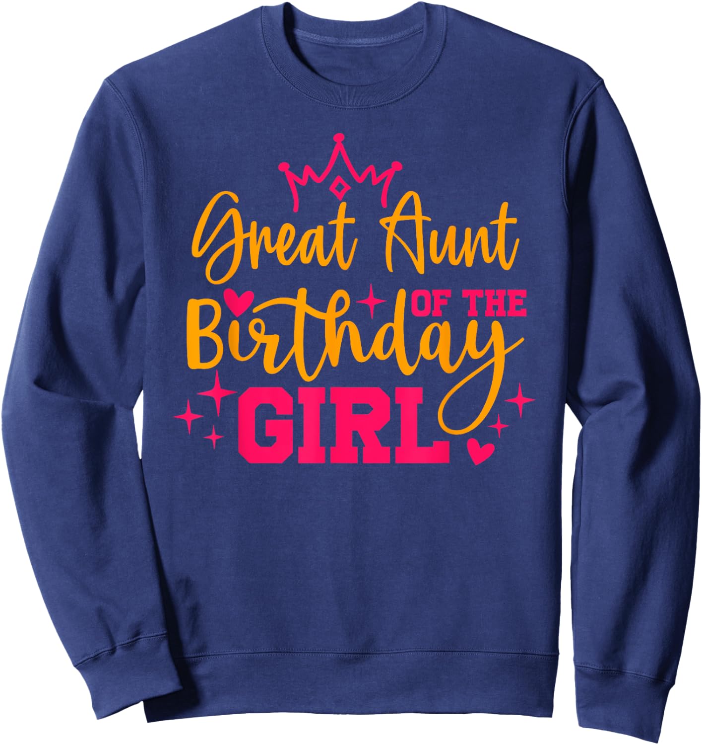 Cute Personalized Great Aunt Of The Birthday for Girl Sweatshirt - Sweatshirt | Navy