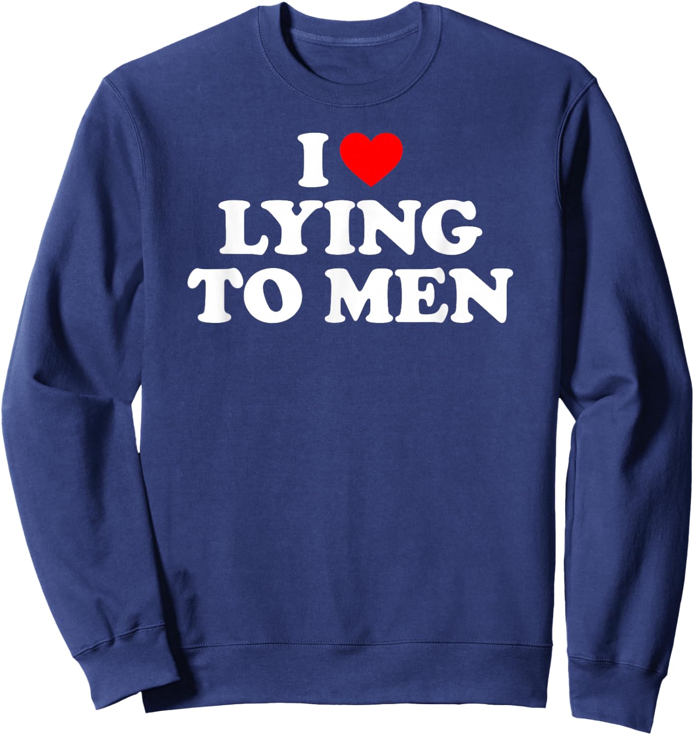 I Love Lying to Men, I Heart Lying to Men Small Sweatshirt - Sweatshirt | Navy