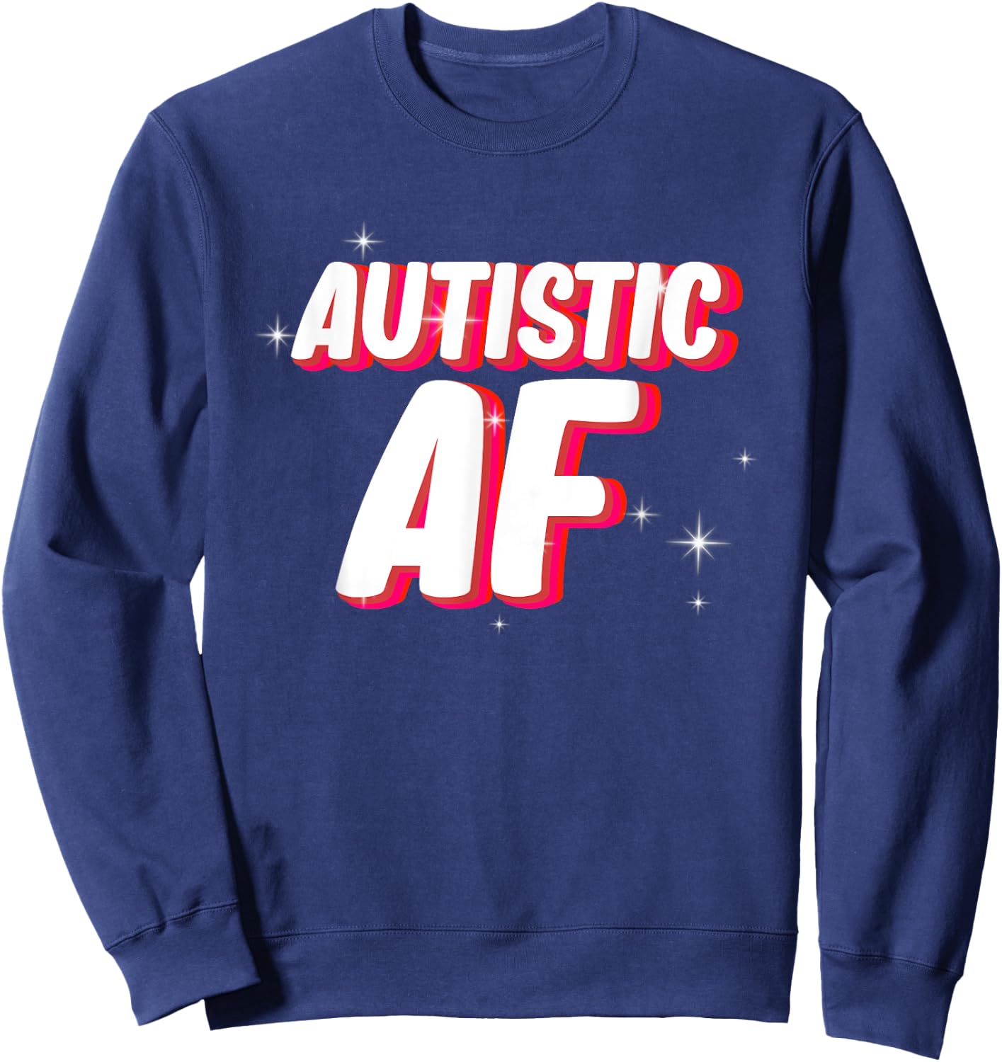 Autistic AF | Autism Awareness Sweatshirt - Sweatshirt | Navy