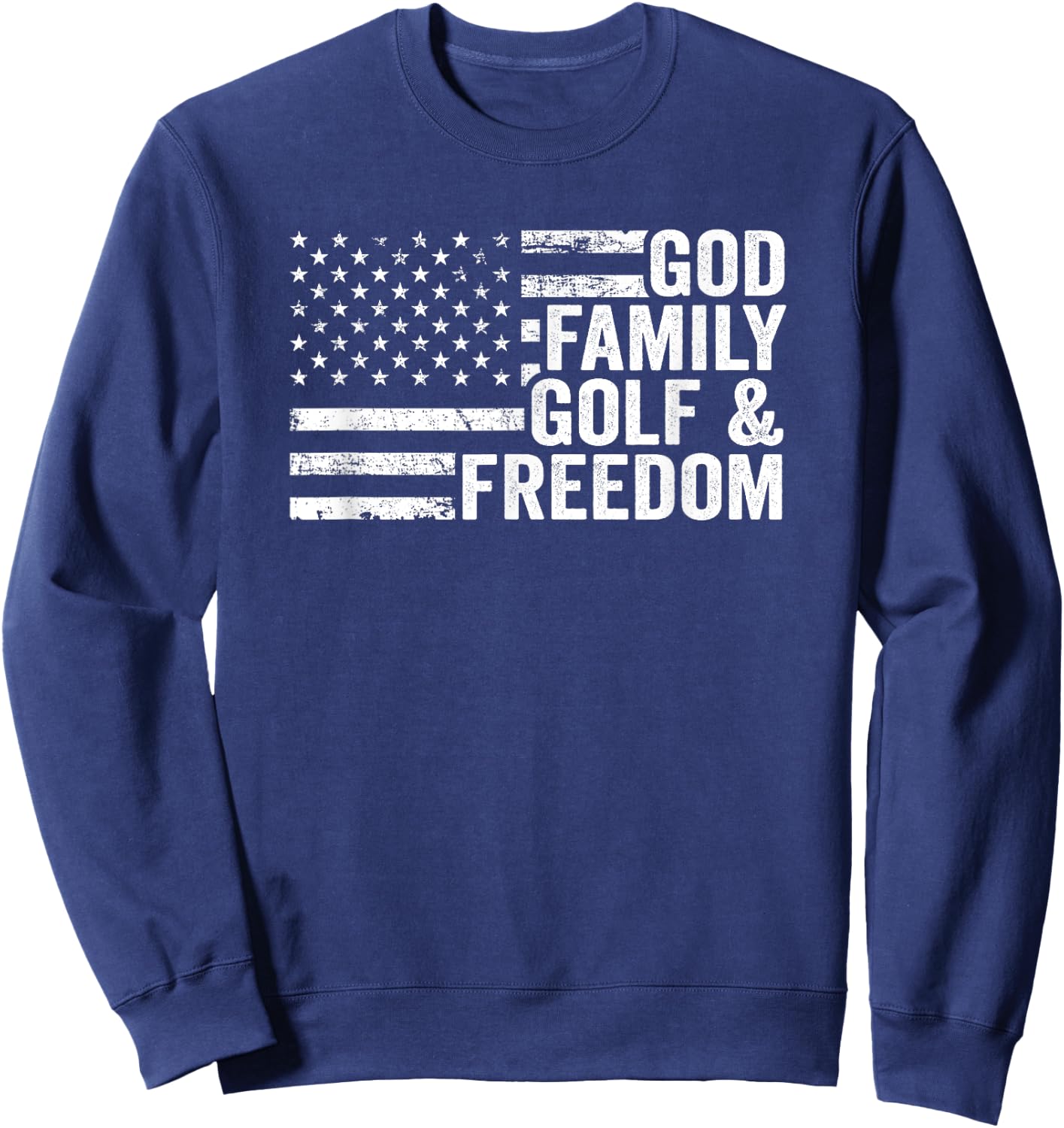 God Family Golf & Freedom - Funny Golf Player American Flag Men Sweatshirt - Sweatshirt | Navy