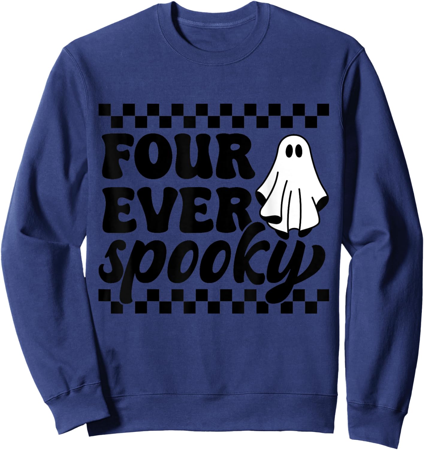 4th Fourth Birthday Four Year Old Halloween Four Ever Spooky Sweatshirt - Sweatshirt | Navy