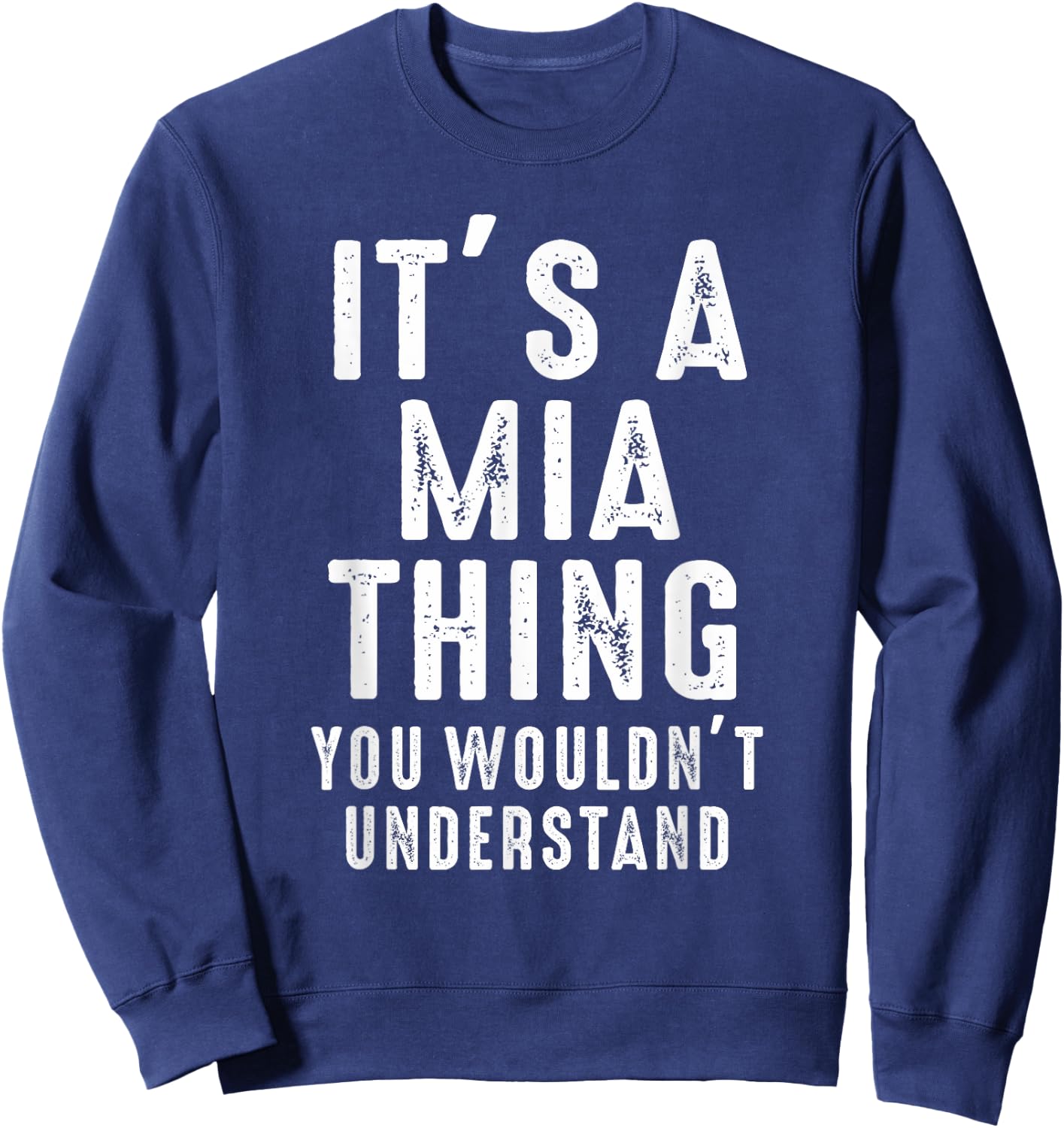 It's A Mia Thing You Wouldn't Understand Mia Name Sweatshirt - Sweatshirt | Navy