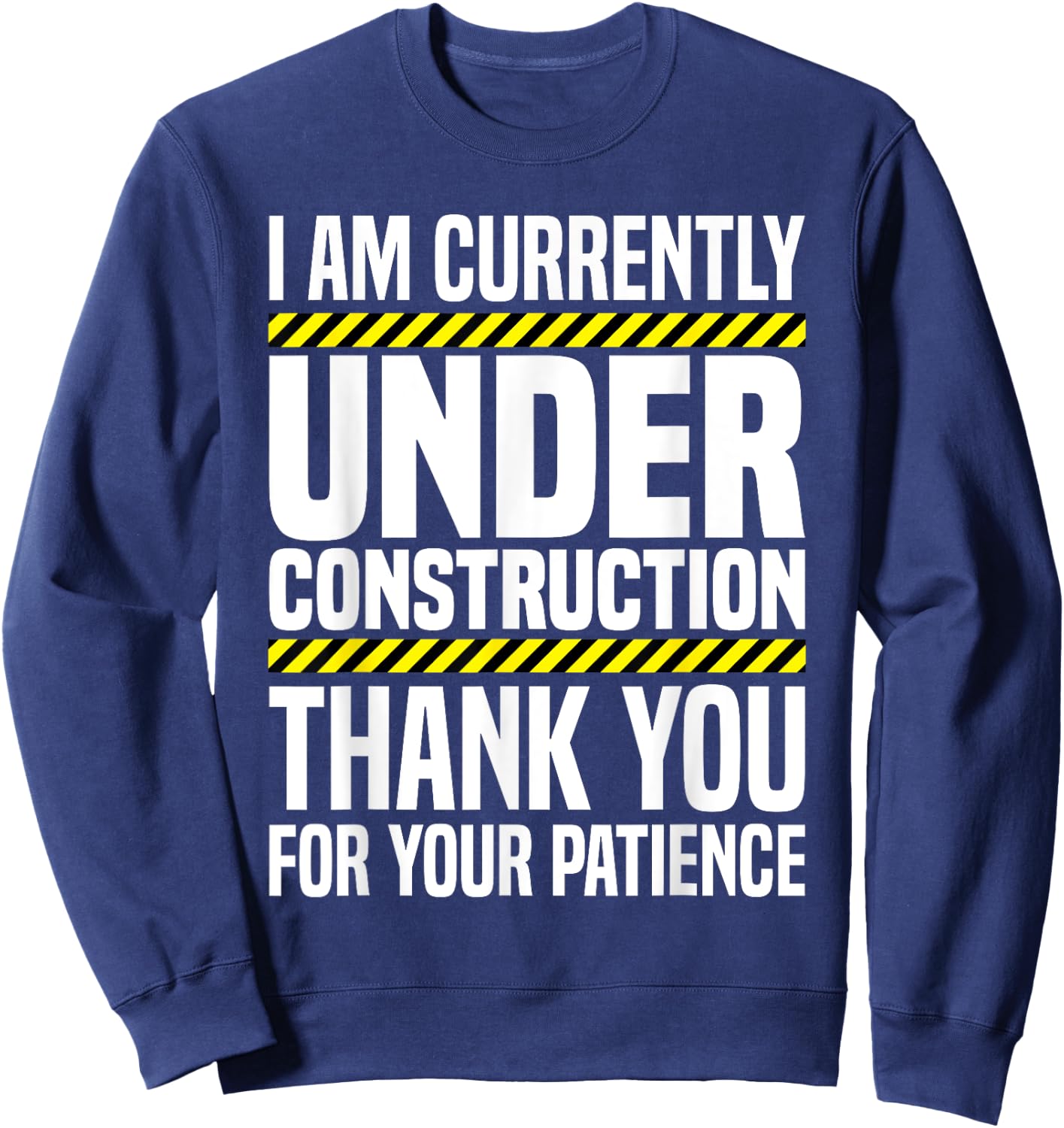 Under Construction Post Surgery Gag Hospital Get Well Soon Sweatshirt - Sweatshirt | Navy
