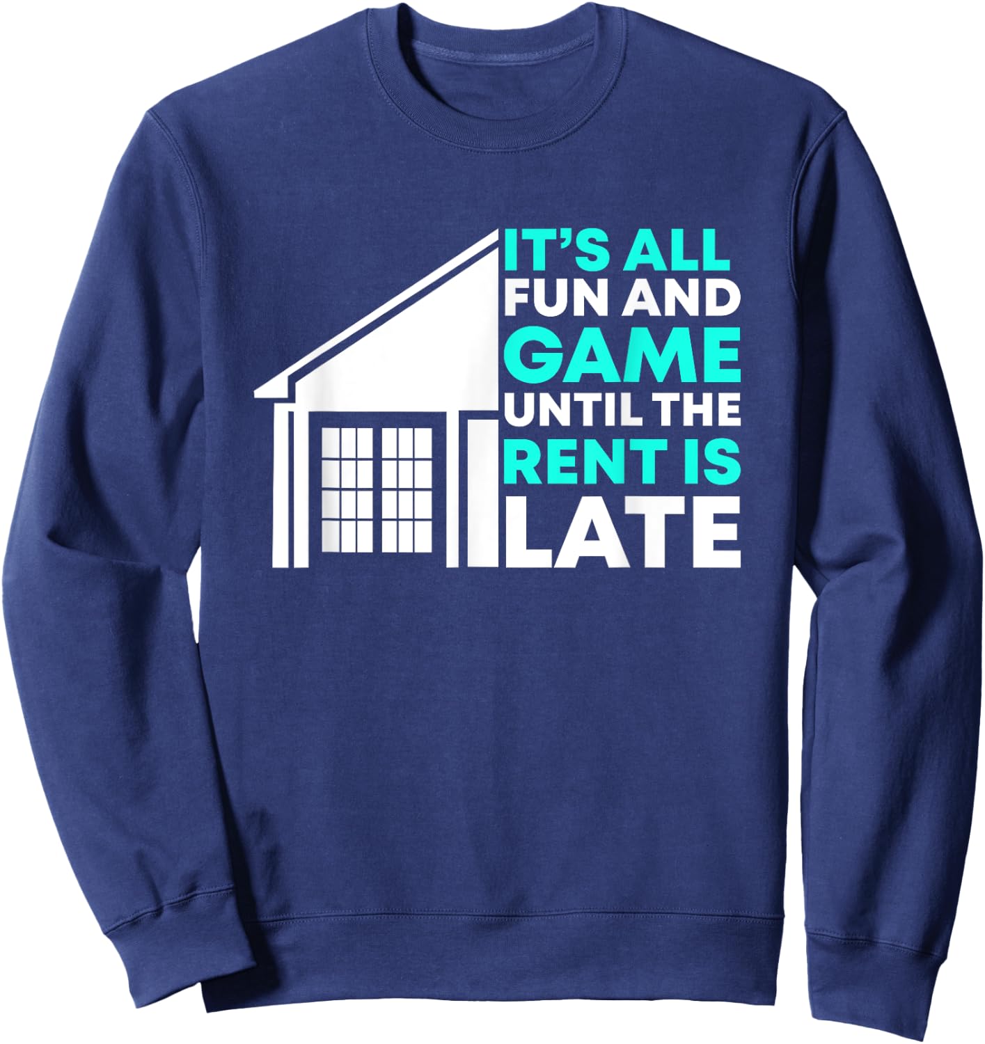 Rent Is Late Landlord Property Manager Sweatshirt - Sweatshirt | Navy