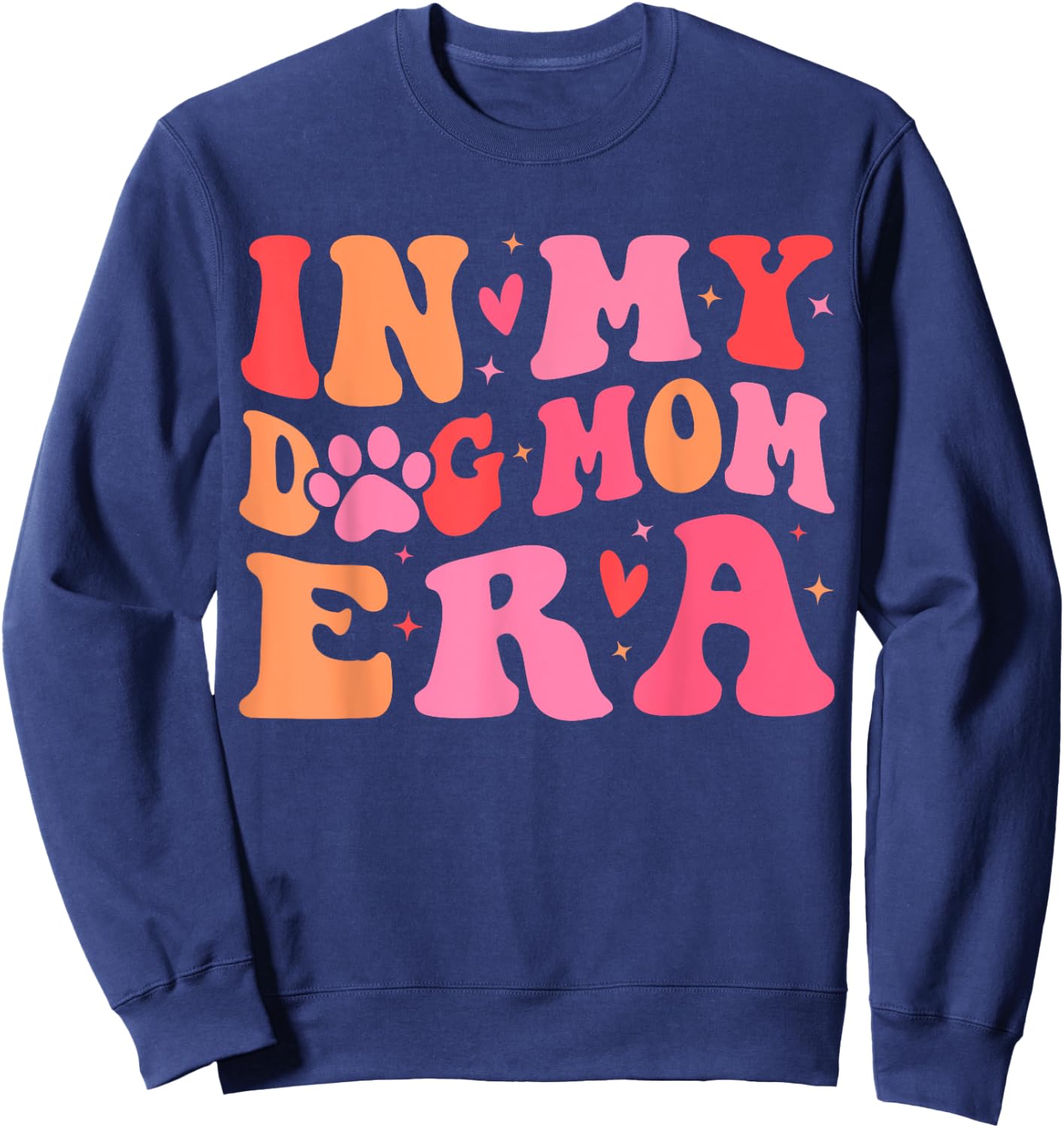 In My Dog Mom Era Cute Dog Mom Women Sweatshirt - Sweatshirt | Navy