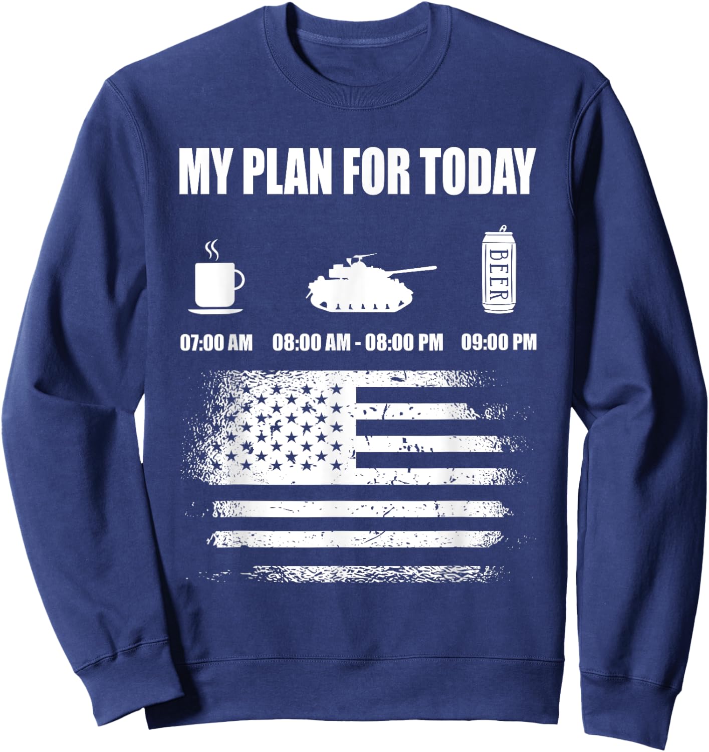 Plan For Today US Army Solider Independence Veterans Day Sweatshirt - Sweatshirt | Navy