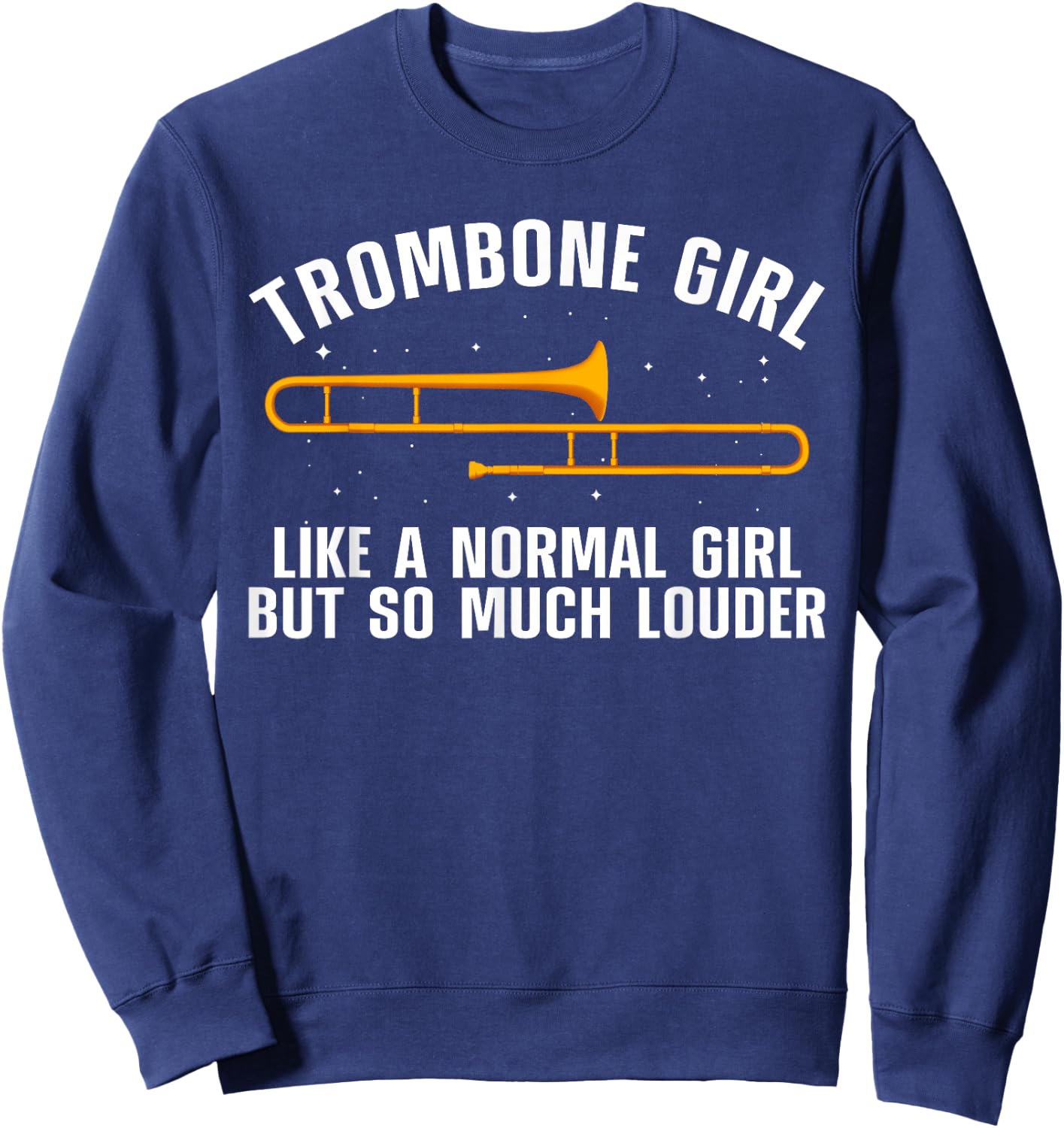 Funny Trombone Art Girls Trombonist Trombone Lover Sweatshirt - Sweatshirt | Navy