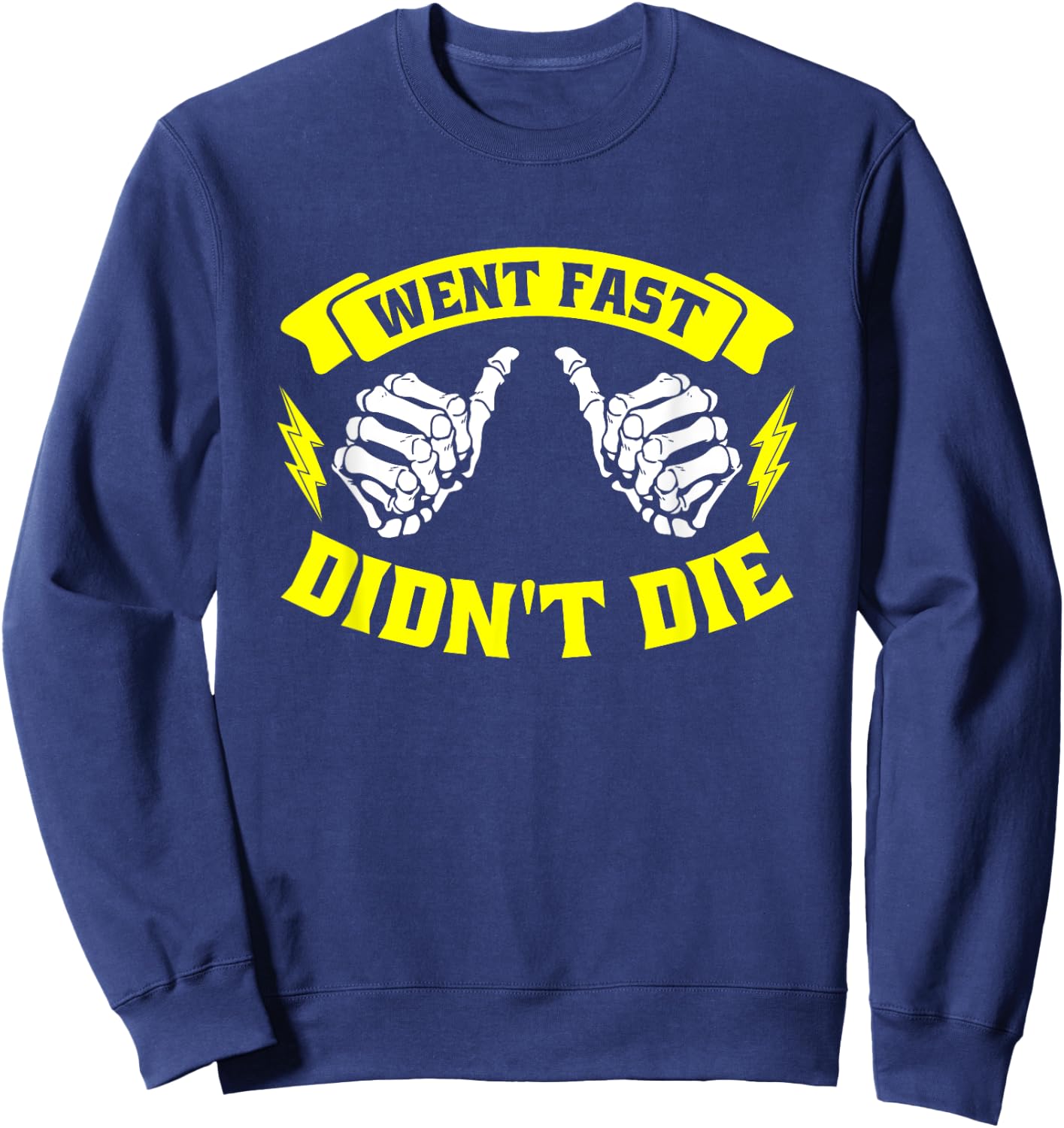 Went Fast Didn't Die - Funny Race Car Dirt Bike Racing Sweatshirt - Sweatshirt | Navy