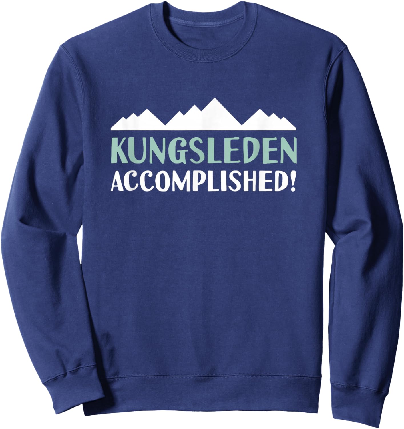 Kungsleden The King's Trail Accomplished Hiking Sweden Sweatshirt - Sweatshirt | Navy
