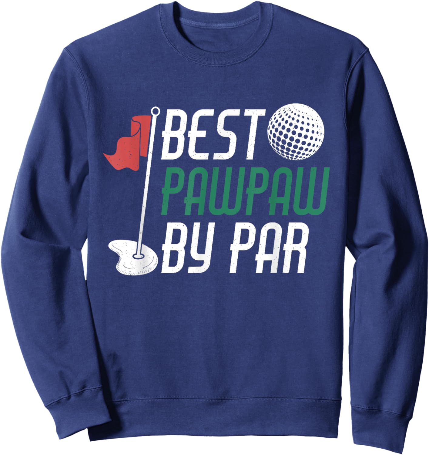 Best Pawpaw By Par Gift Father's Day Pawpaw Golf Golfing Sweatshirt - Sweatshirt | Navy
