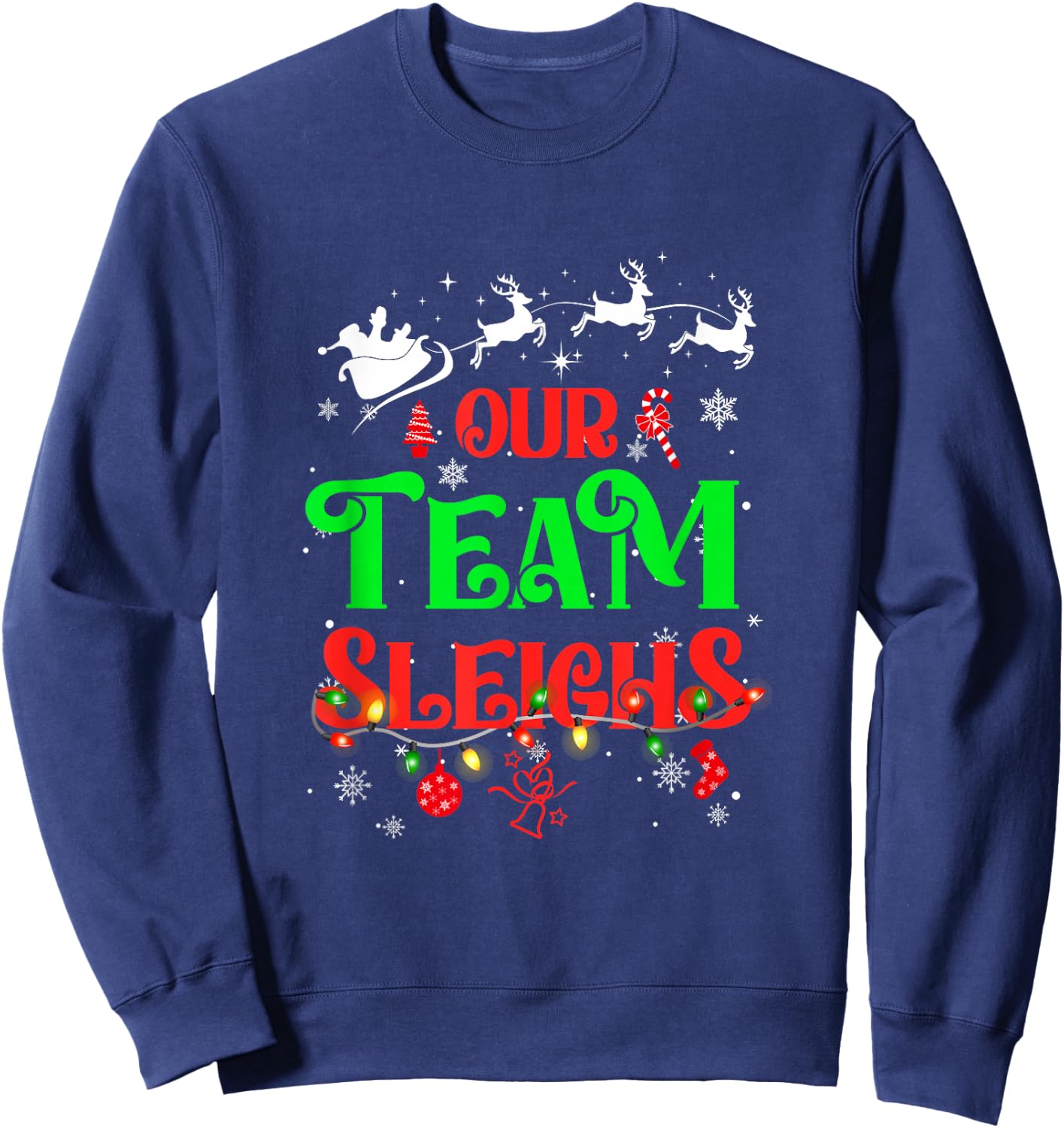 Our Team Sleighs Christmas Reindeers Santas Workers Office Sweatshirt - Sweatshirt | Navy