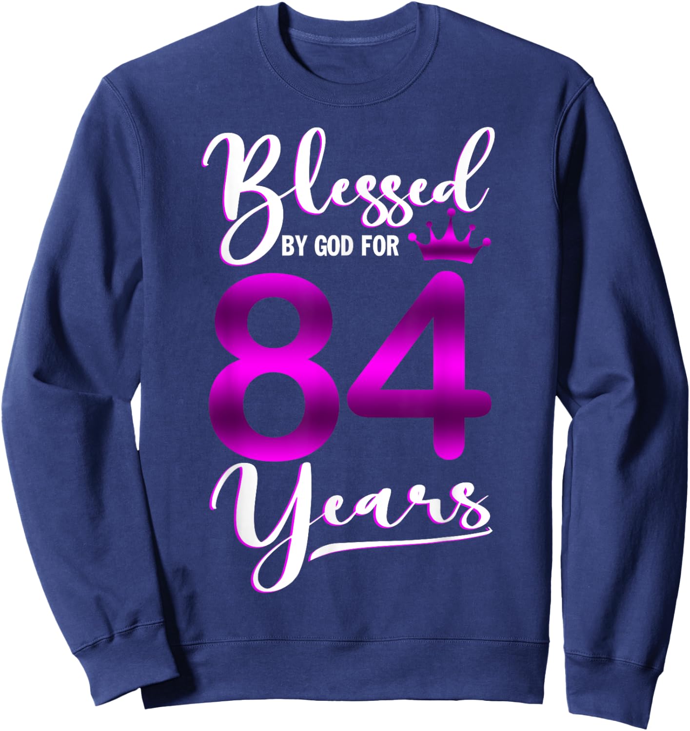 Vintage Blessed by God For 84 Years Old Happy 84th Birthday Sweatshirt - Sweatshirt | Navy