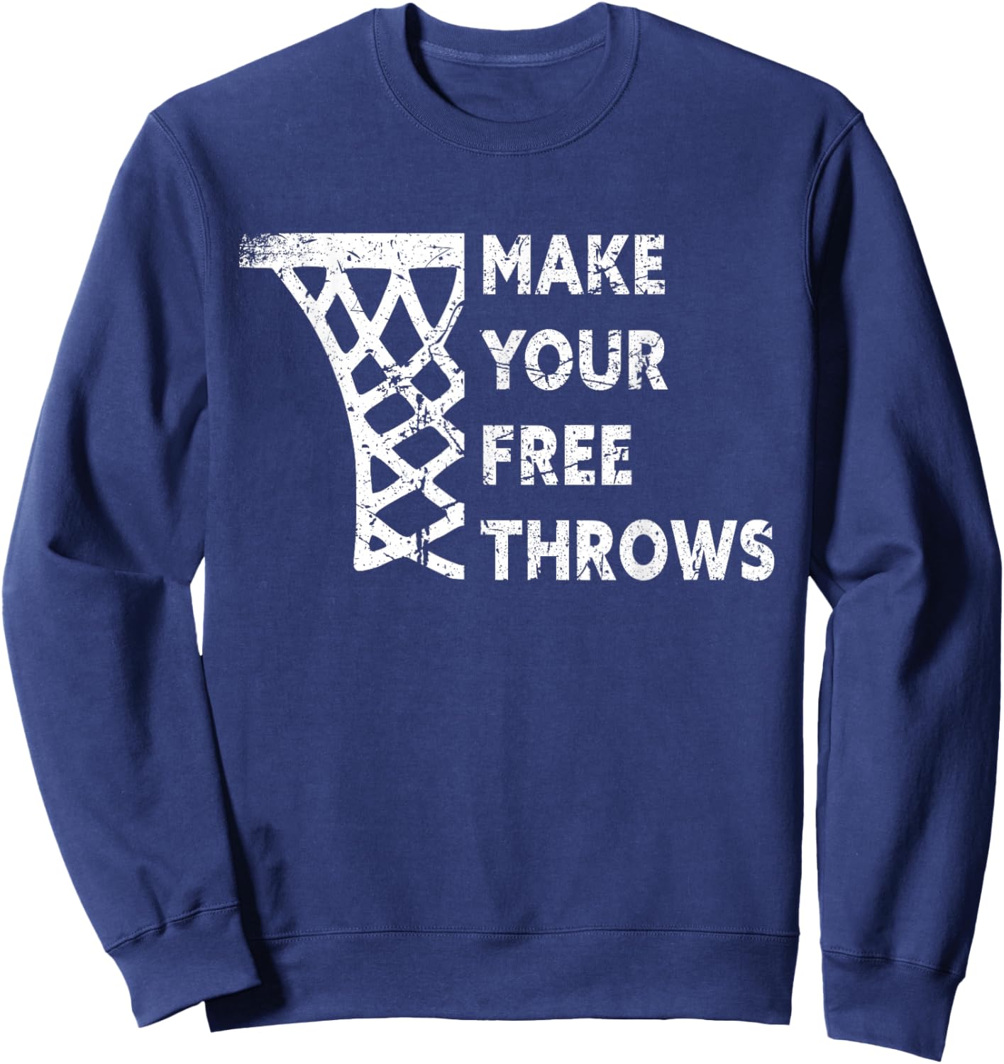 Basketball lovers gifts Make your Free Throws vintage Sweatshirt - Sweatshirt | Navy