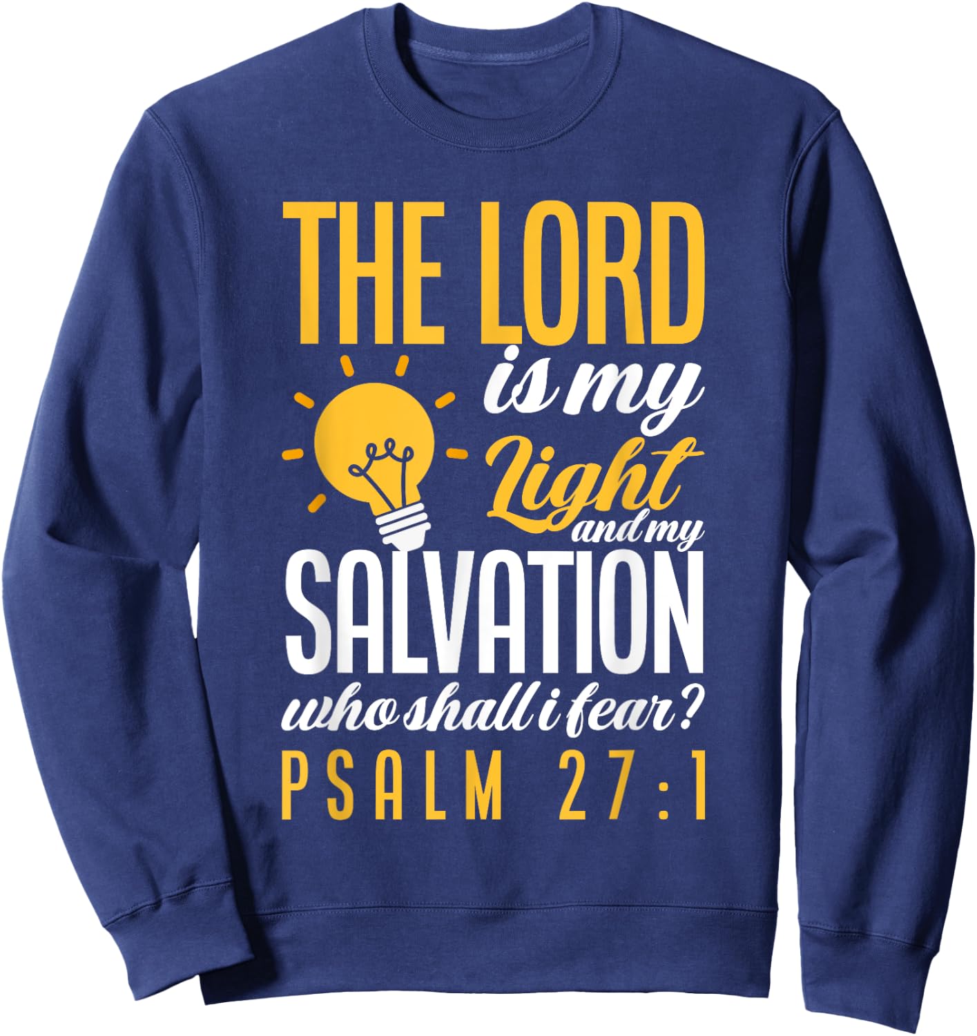 Bible Verse Psalm 27:1 The Lord Is My Light Christian Sweatshirt - Sweatshirt | Navy