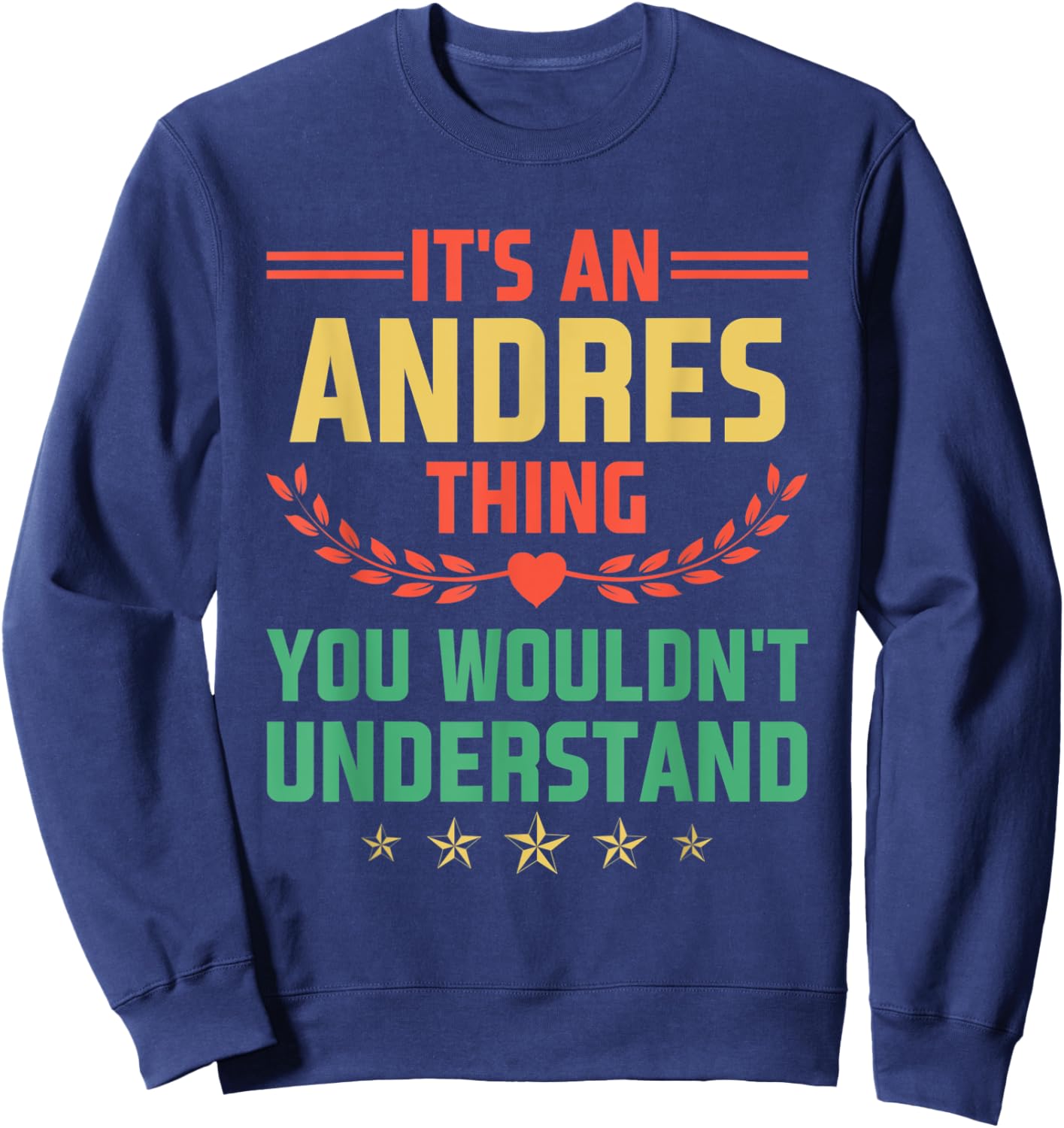 It's an Andres Thing You Wouldn't Understand Funny Name Sweatshirt - Sweatshirt | Navy