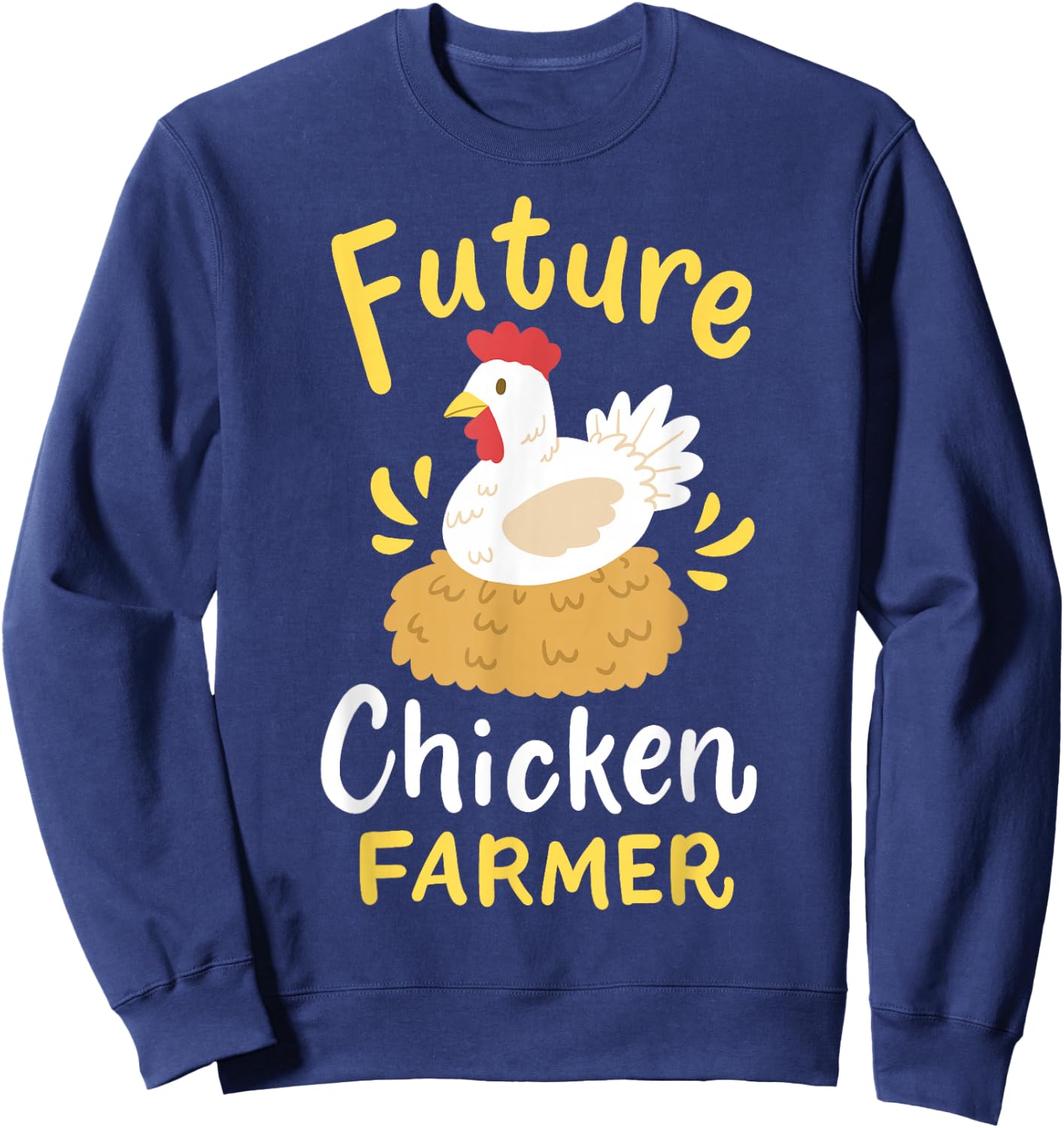 Future Chicken Farmer Rancher Farming Sweatshirt - Sweatshirt | Navy