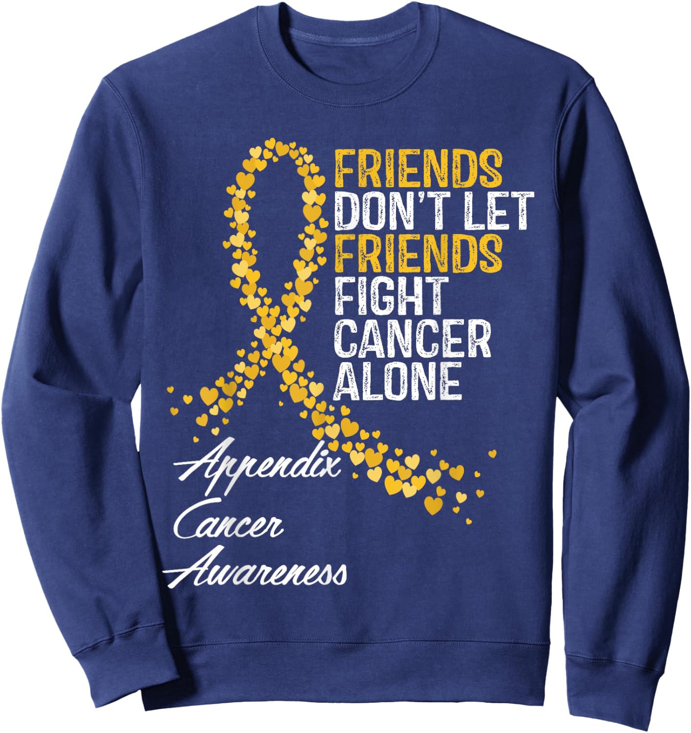 Appendix Cancer Awareness Friends Fighter Warrior Support Sweatshirt - Sweatshirt | Navy