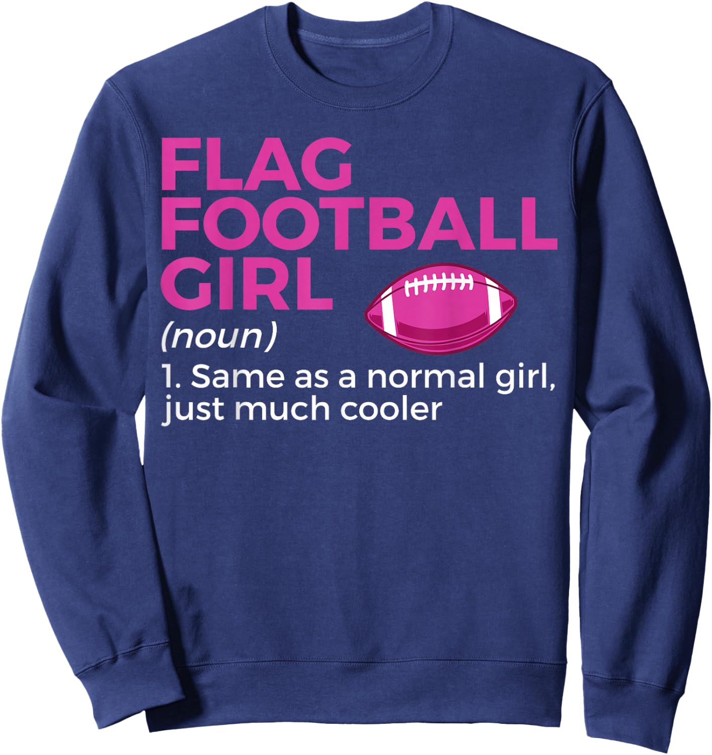 Funny Flag Football Girl Definition Sweatshirt - Sweatshirt | Navy