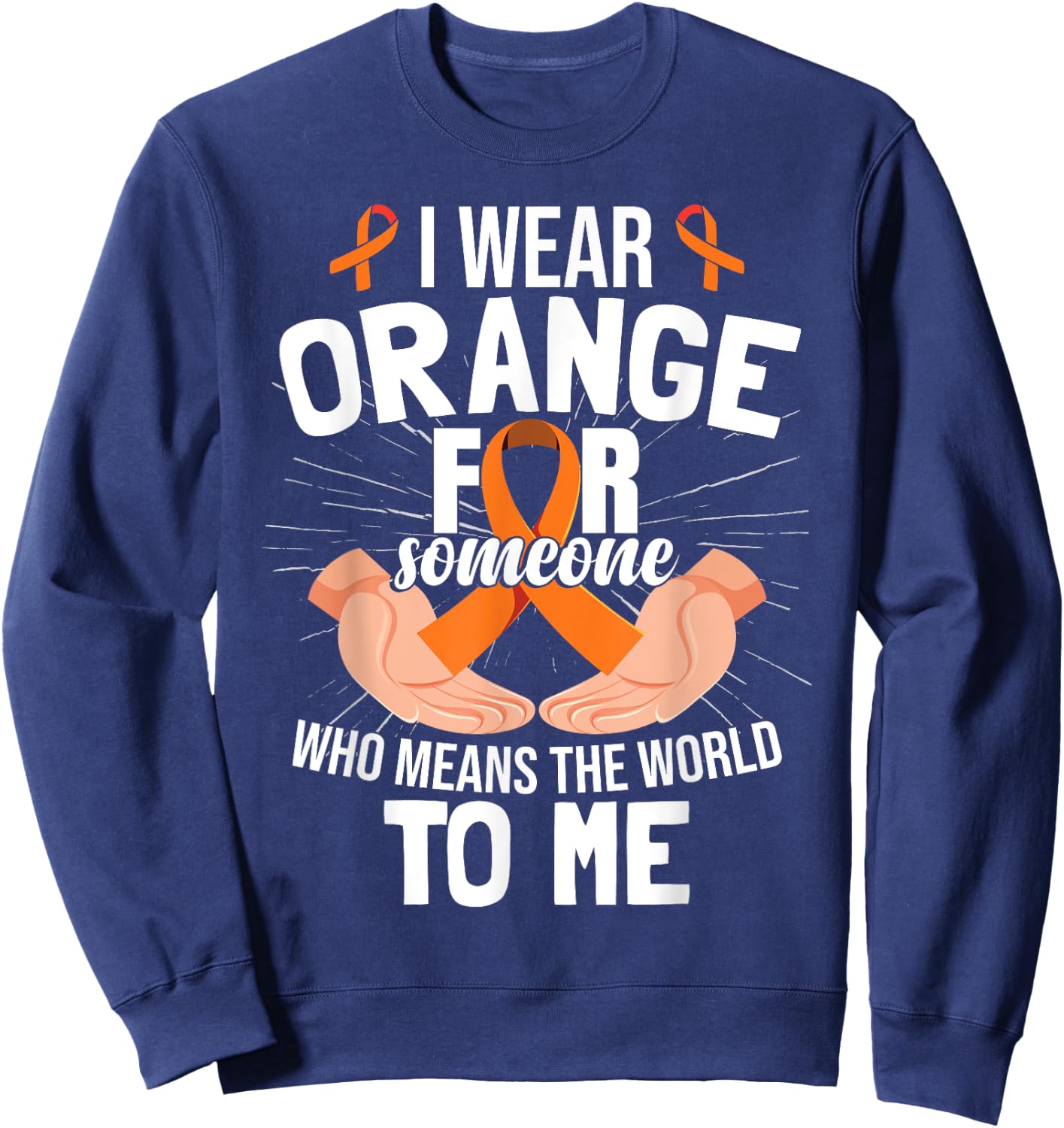 Orange Ribbon MS Multiple Sclerosis Awareness Sweatshirt - Sweatshirt | Navy
