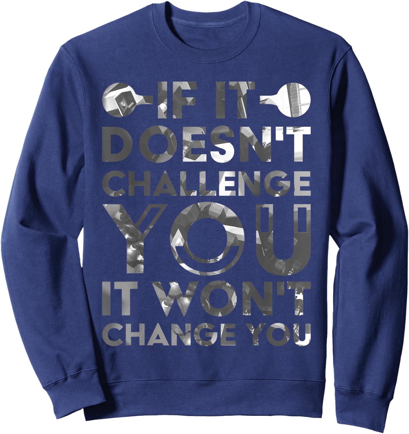 If It Doesn'T Challenge You It Won'T Change You Sweatshirt - Sweatshirt | Navy